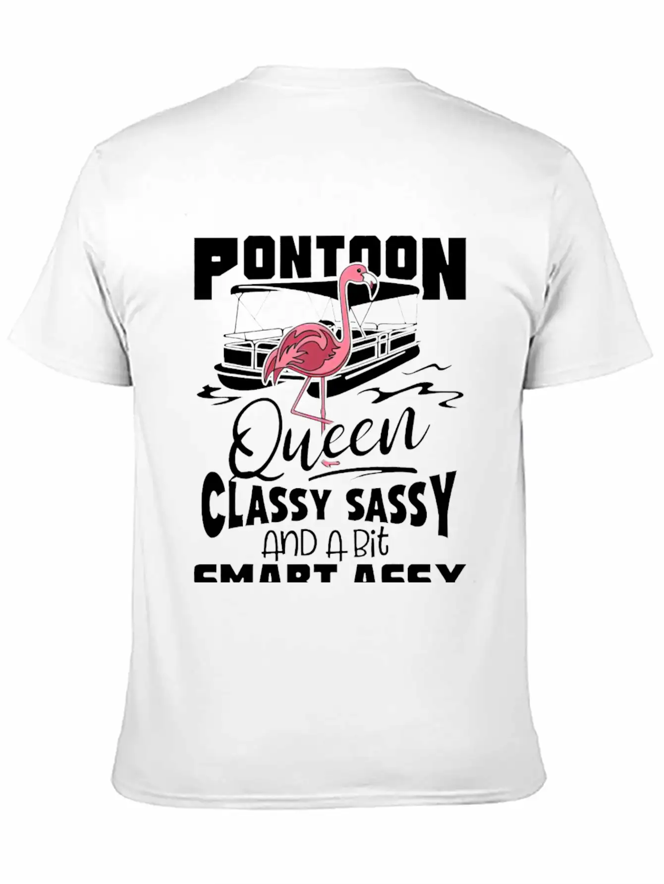 Pontoon Queen Flamingo Classy Sassy Smart Assy Stylish Everyday T-Shirt – Unisex Basic Cotton Tee