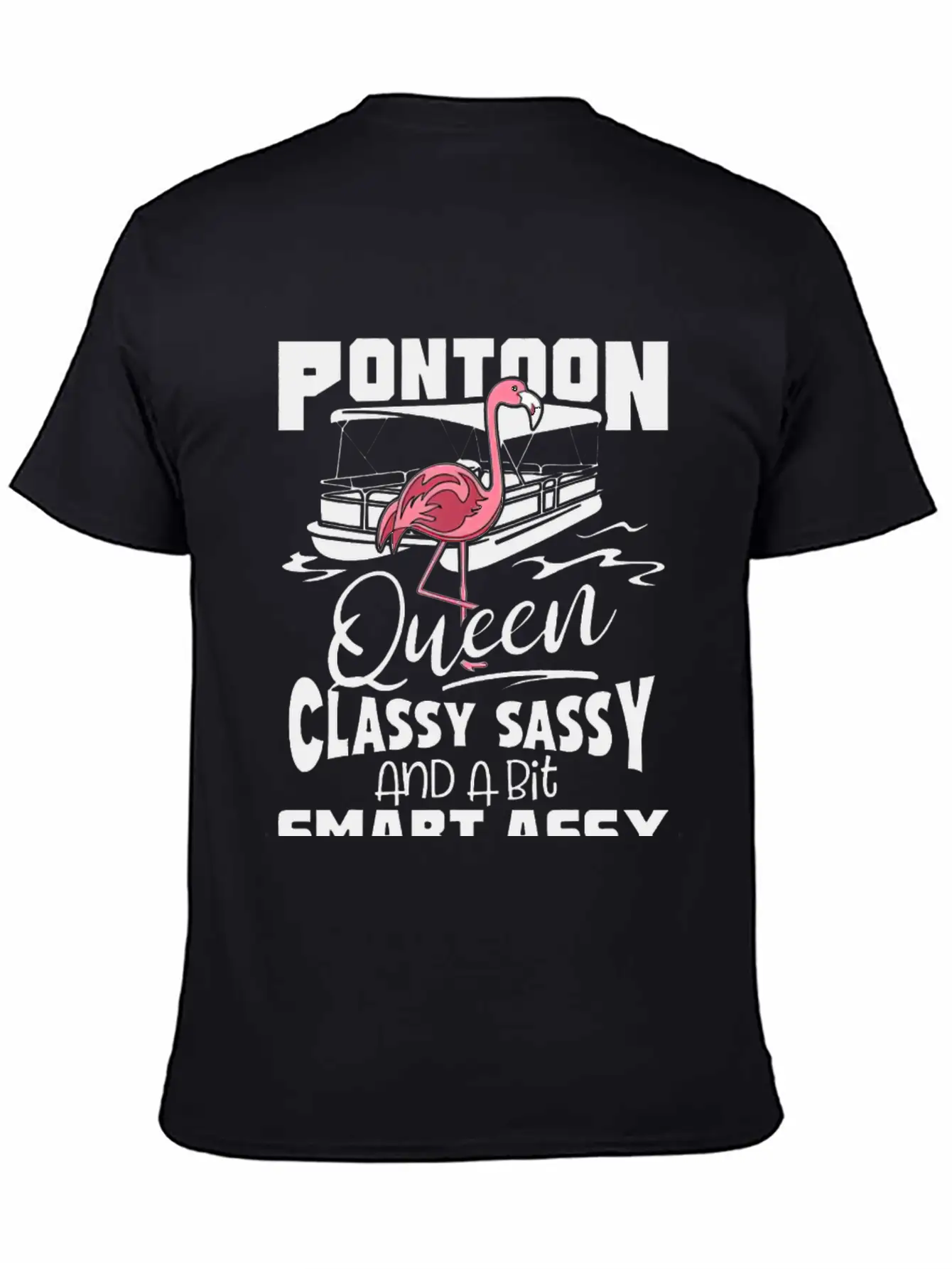 Pontoon Queen Flamingo Classy Sassy Smart Assy Stylish Everyday T-Shirt – Unisex Basic Cotton Tee