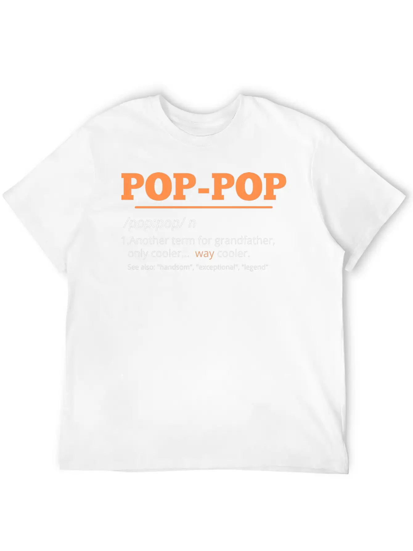 Pop Pop Definition Grandpa Fathers Day Pop-Pop Unisex Short Sleeve Soft Cotton T-Shirt – Casual Everyday Wear