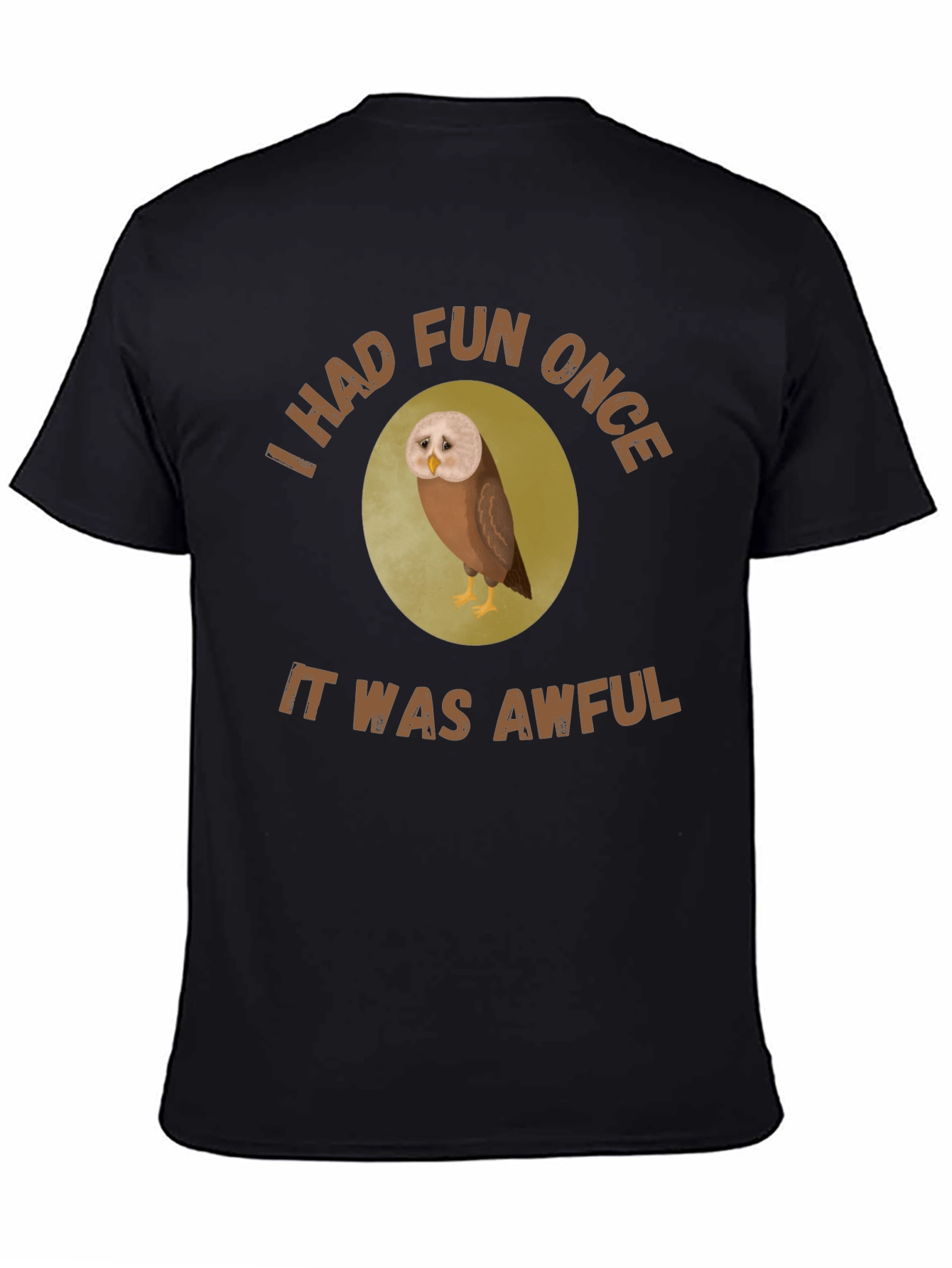Funny Owl Graphic T-Shirt - I Had Fun Once