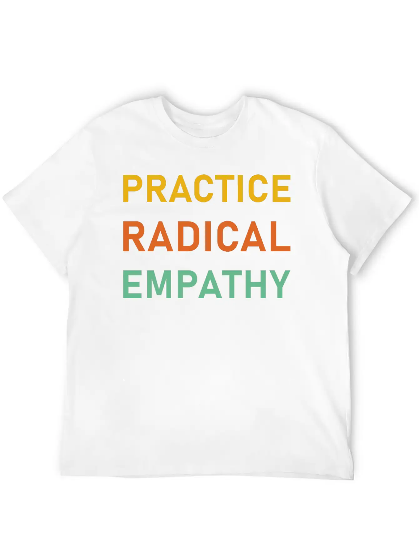 Practice Radical Empathy Timeless Short Sleeve Tee – Comfy And Minimalist Design