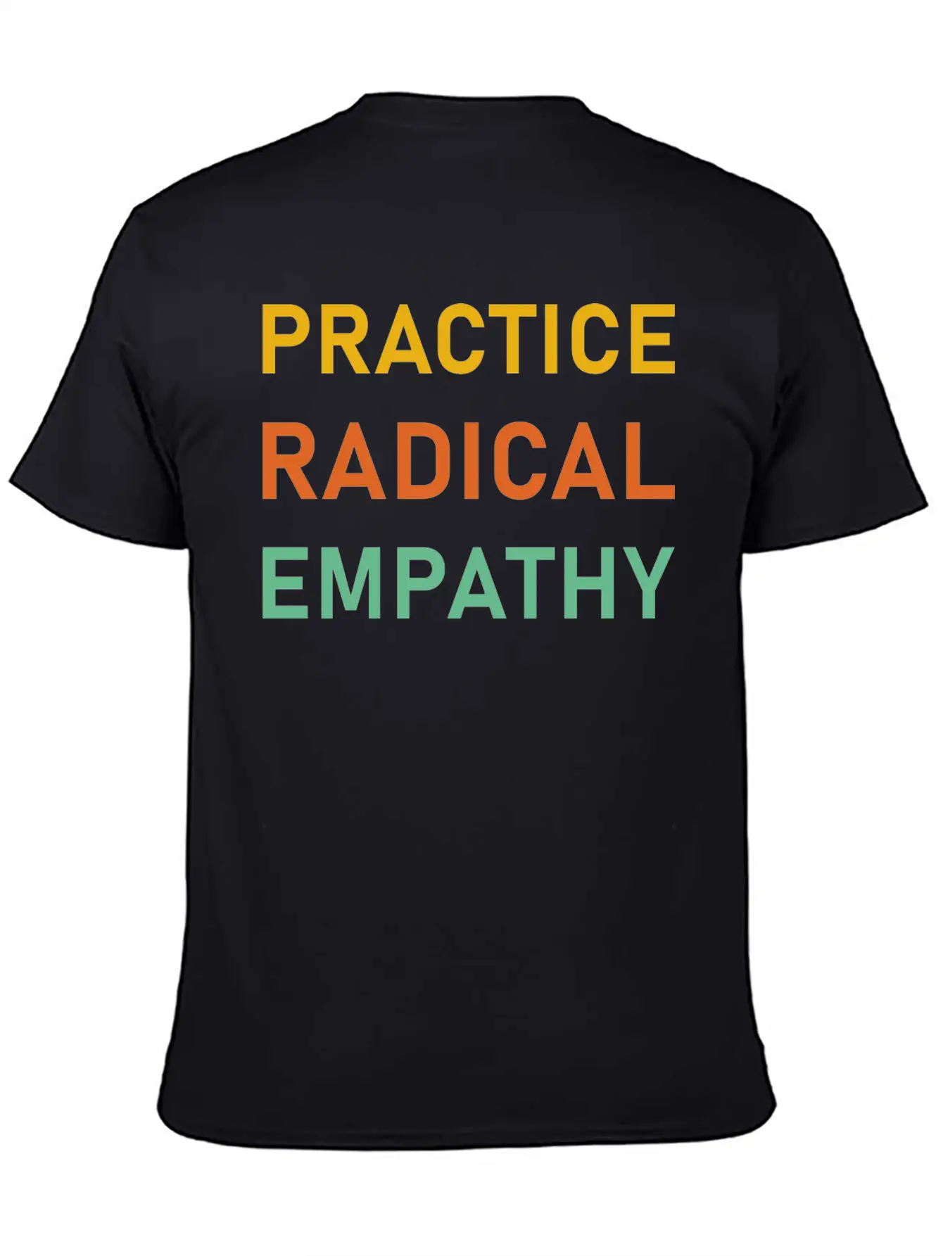Practice Radical Empathy Timeless Short Sleeve Tee – Comfy And Minimalist Design
