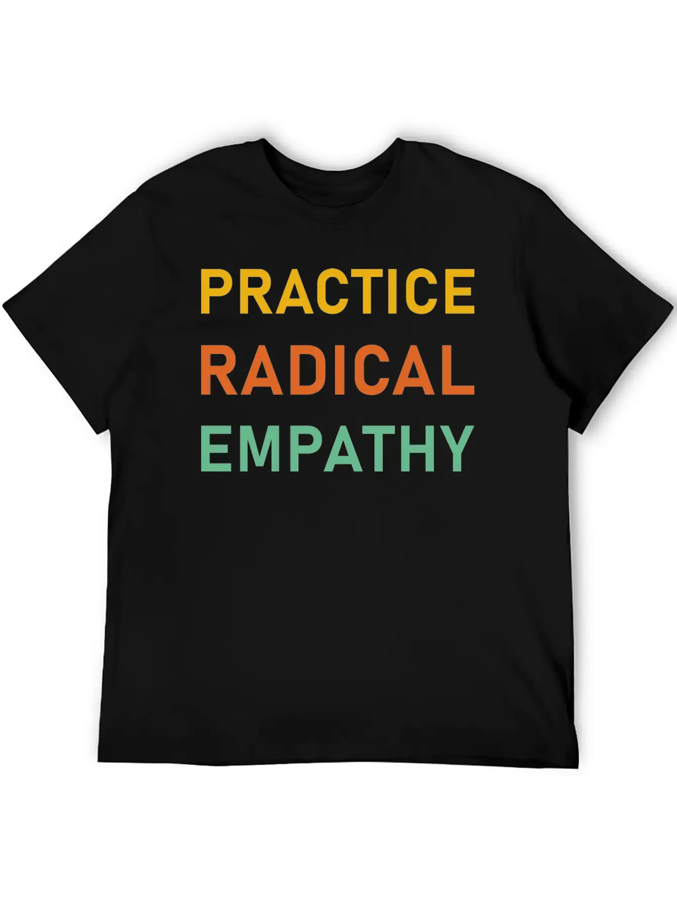 Practice Radical Empathy Timeless Short Sleeve Tee – Comfy And Minimalist Design