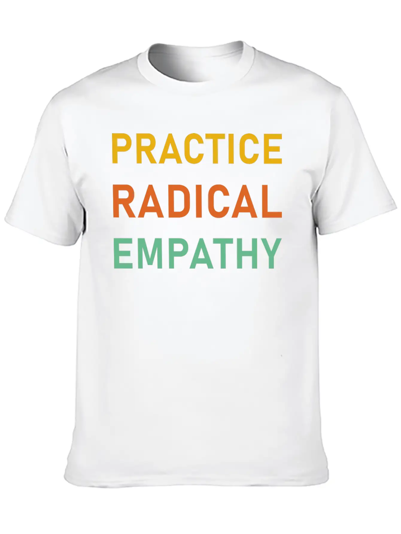 Practice Radical Empathy Timeless Short Sleeve Tee – Comfy And Minimalist Design