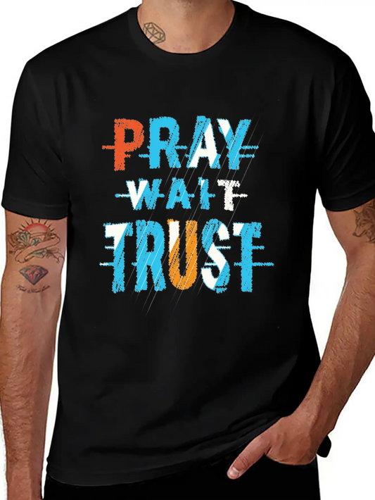 Pray Wait Trust Typography Stylish Everyday T-Shirt – Unisex Basic Cotton Tee