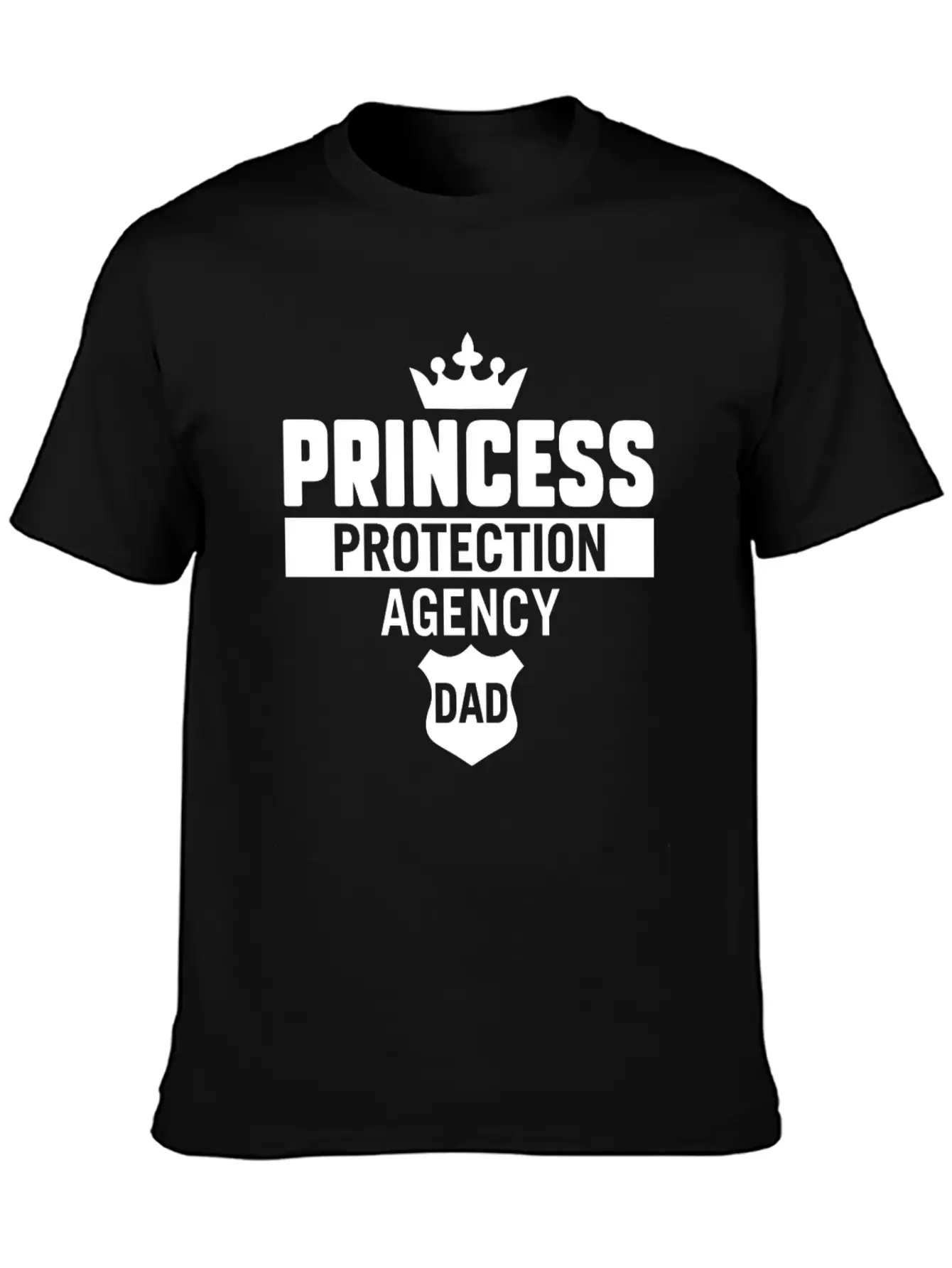 Princess Protection Agency For Fathers Daughter Stylish Everyday T-Shirt – Unisex Basic Cotton Tee
