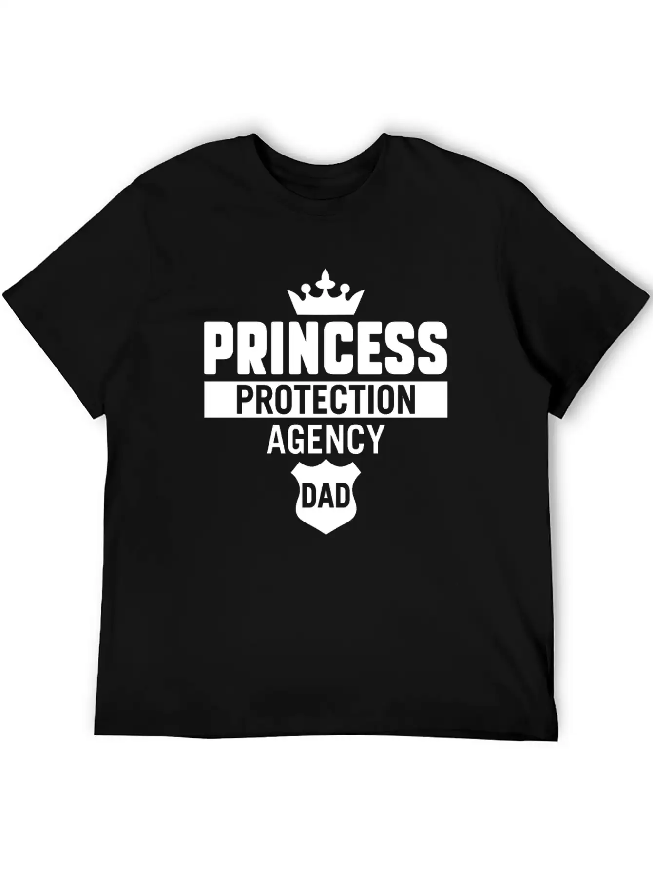 Princess Protection Agency For Fathers Daughter Stylish Everyday T-Shirt – Unisex Basic Cotton Tee