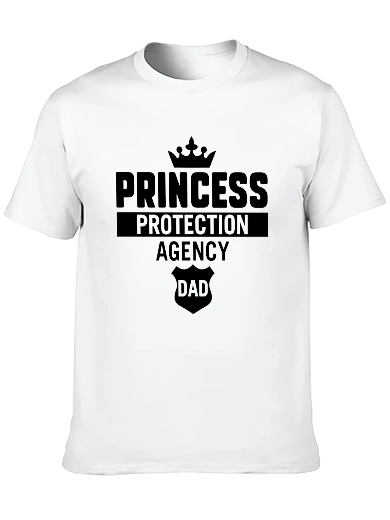 Princess Protection Agency For Fathers Daughter Stylish Everyday T-Shirt – Unisex Basic Cotton Tee