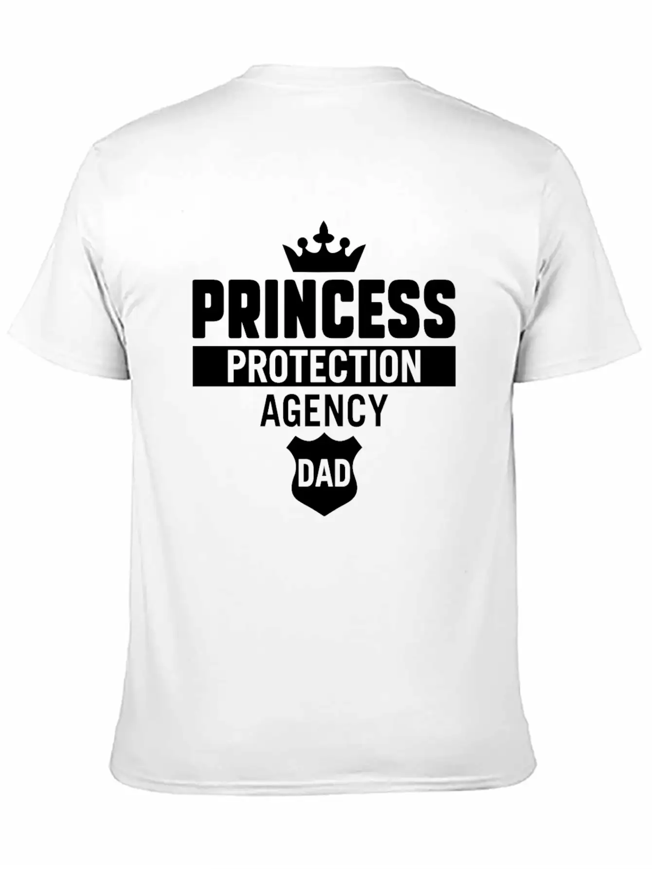 Princess Protection Agency For Fathers Daughter Stylish Everyday T-Shirt – Unisex Basic Cotton Tee