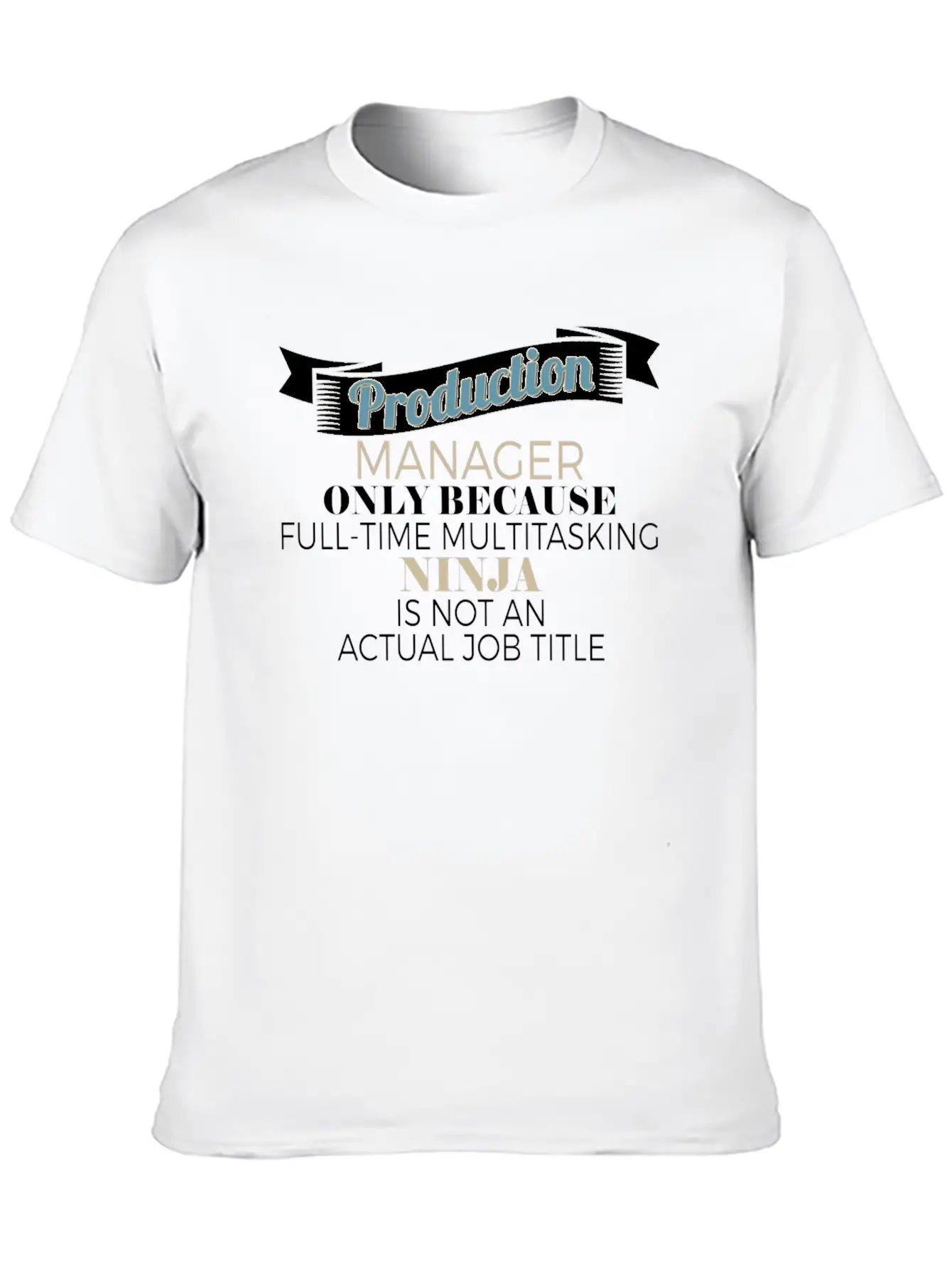 Production Manager - Production Manager - Only Bec Stylish Everyday T-Shirt – Unisex Basic Cotton Tee