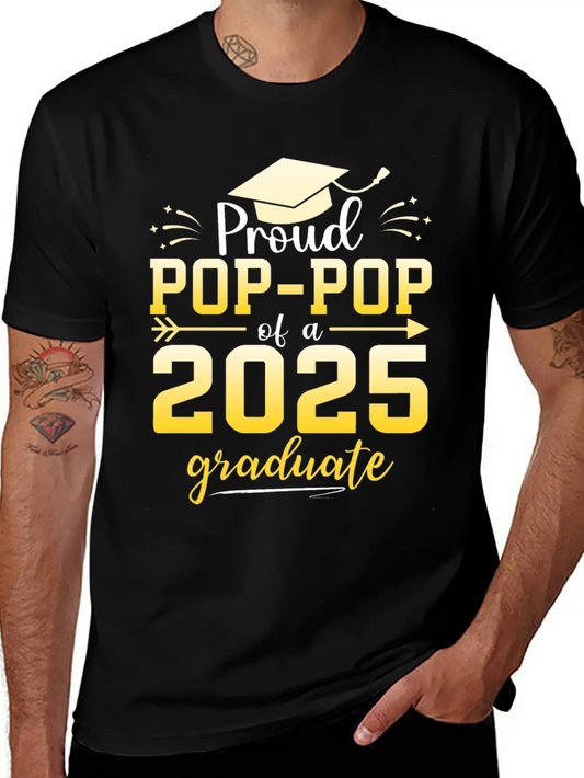 Proud Pop Pop Of A Class Of 2025 Graduate Stylish Everyday T-Shirt – Unisex Basic Cotton Tee
