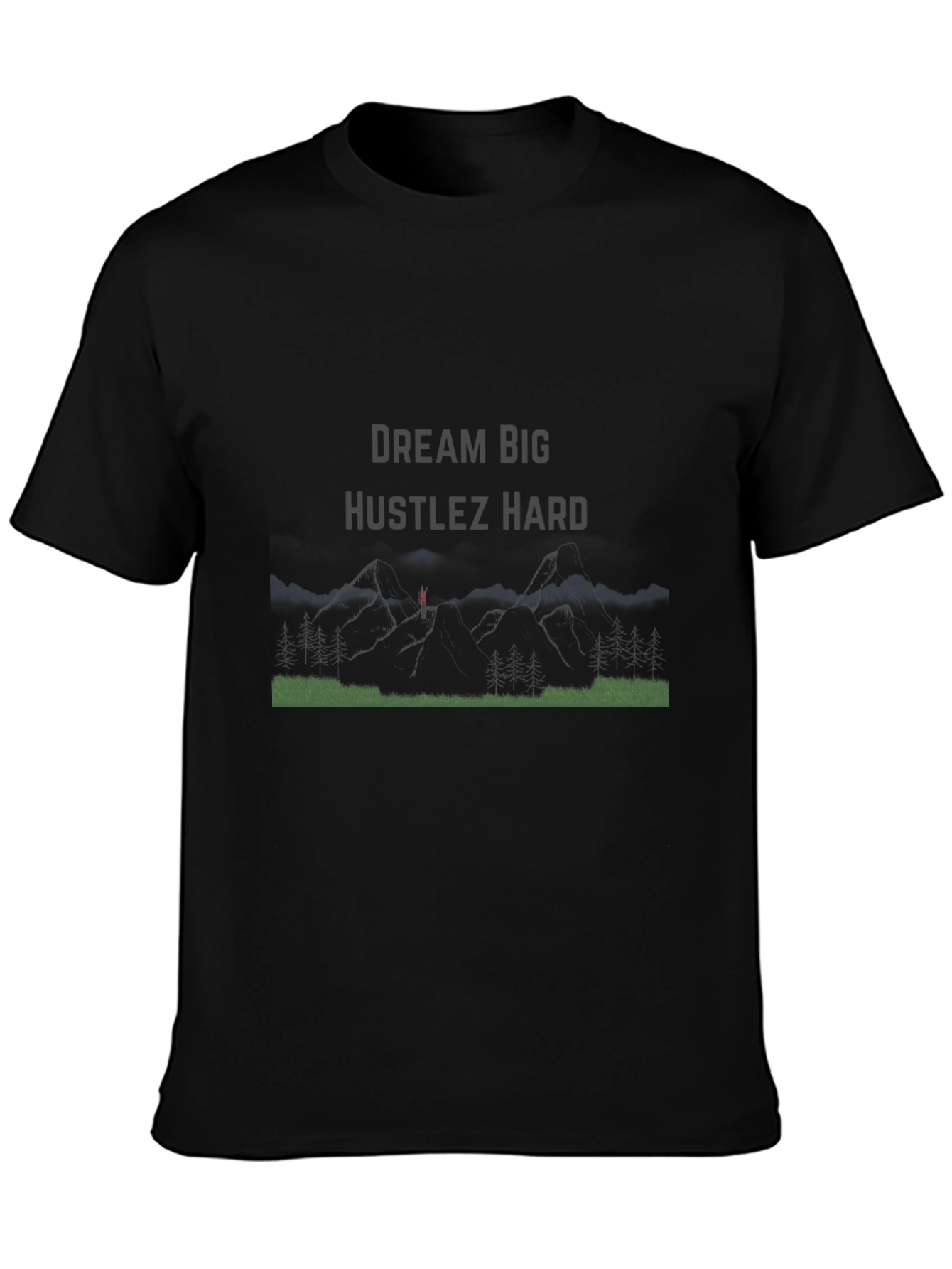 Dream Big Hustlez Hard Black T-Shirt