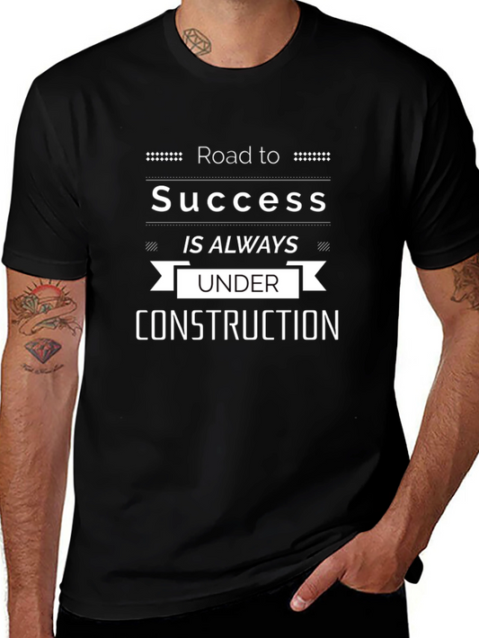 Road to Success T-Shirt - Always Under Construction