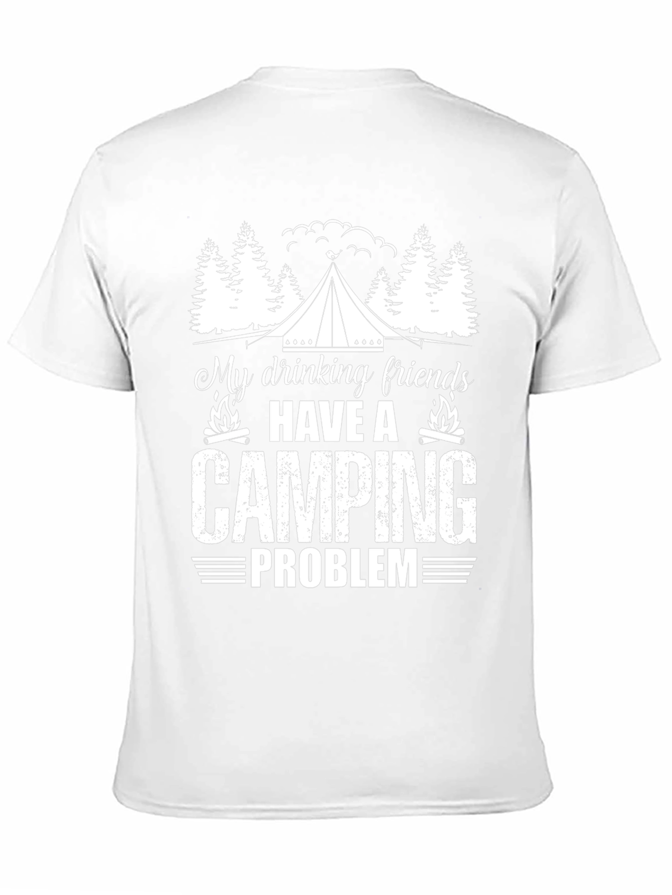 Camping Problem T-Shirt: Drinking Friends Humor Tee