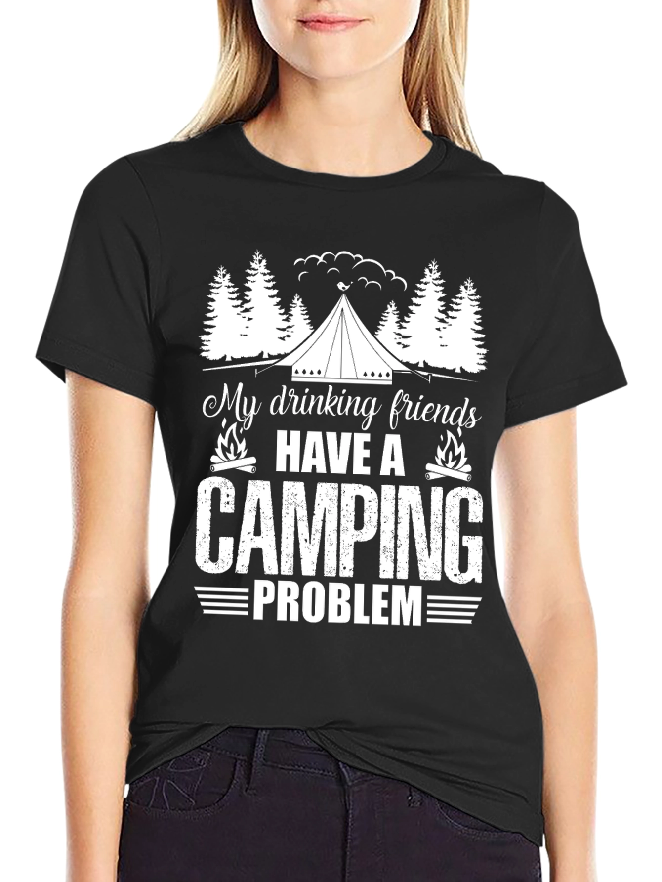 Camping Problem T-Shirt: Drinking Friends Humor Tee