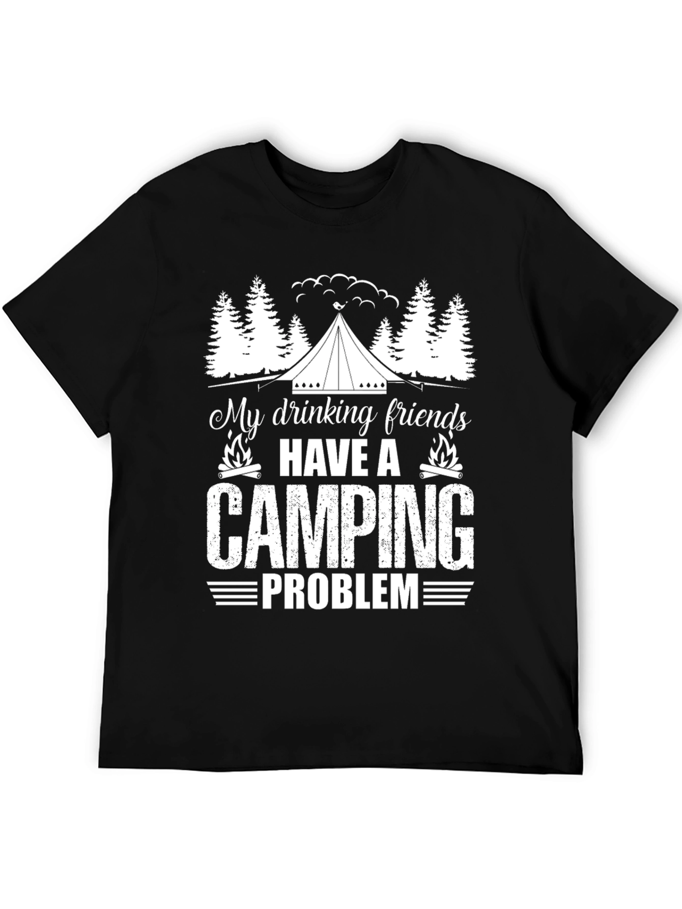 Camping Problem T-Shirt: Drinking Friends Humor Tee