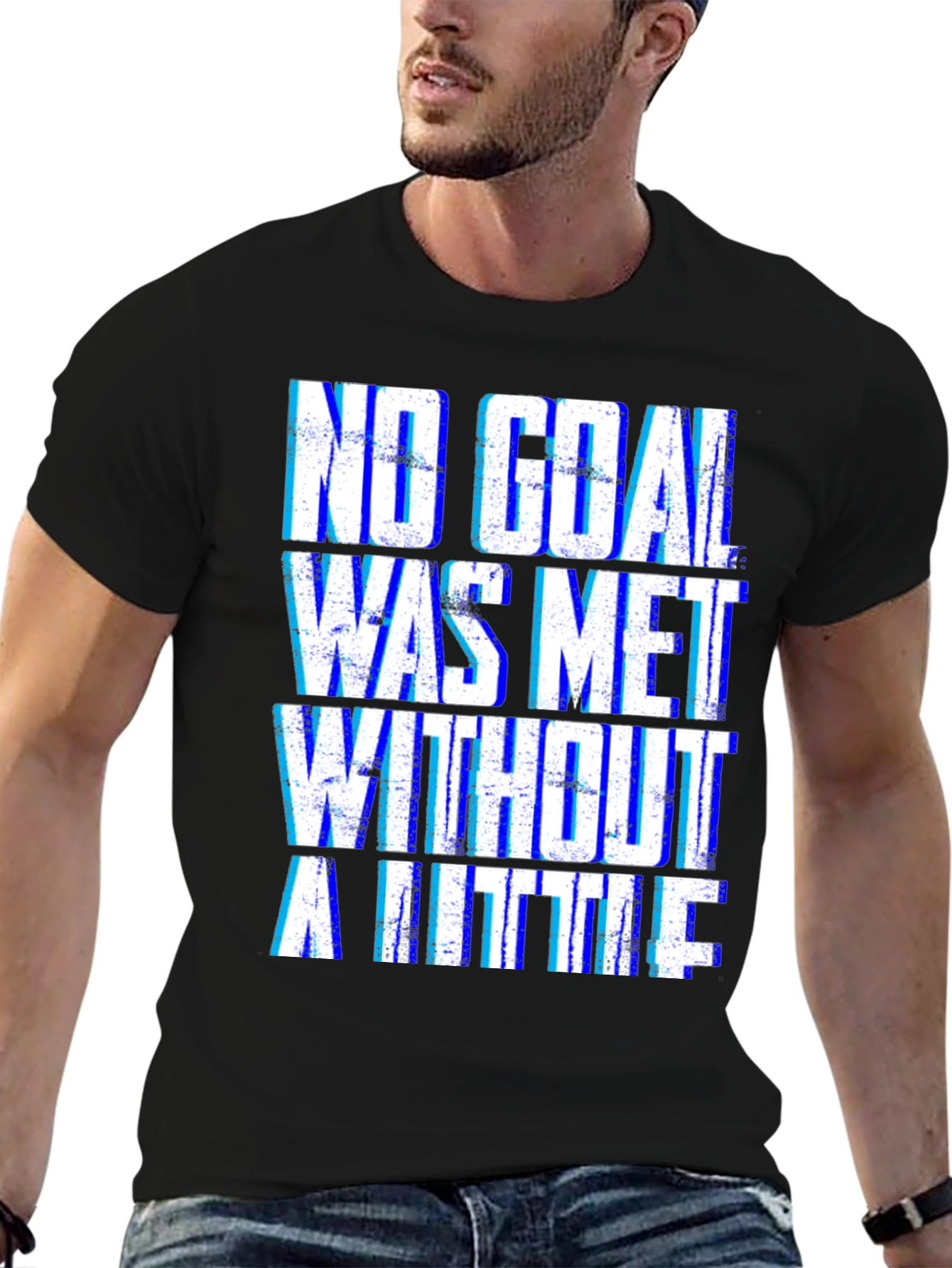 Motivational T-Shirt - No Goal Met Without a Little