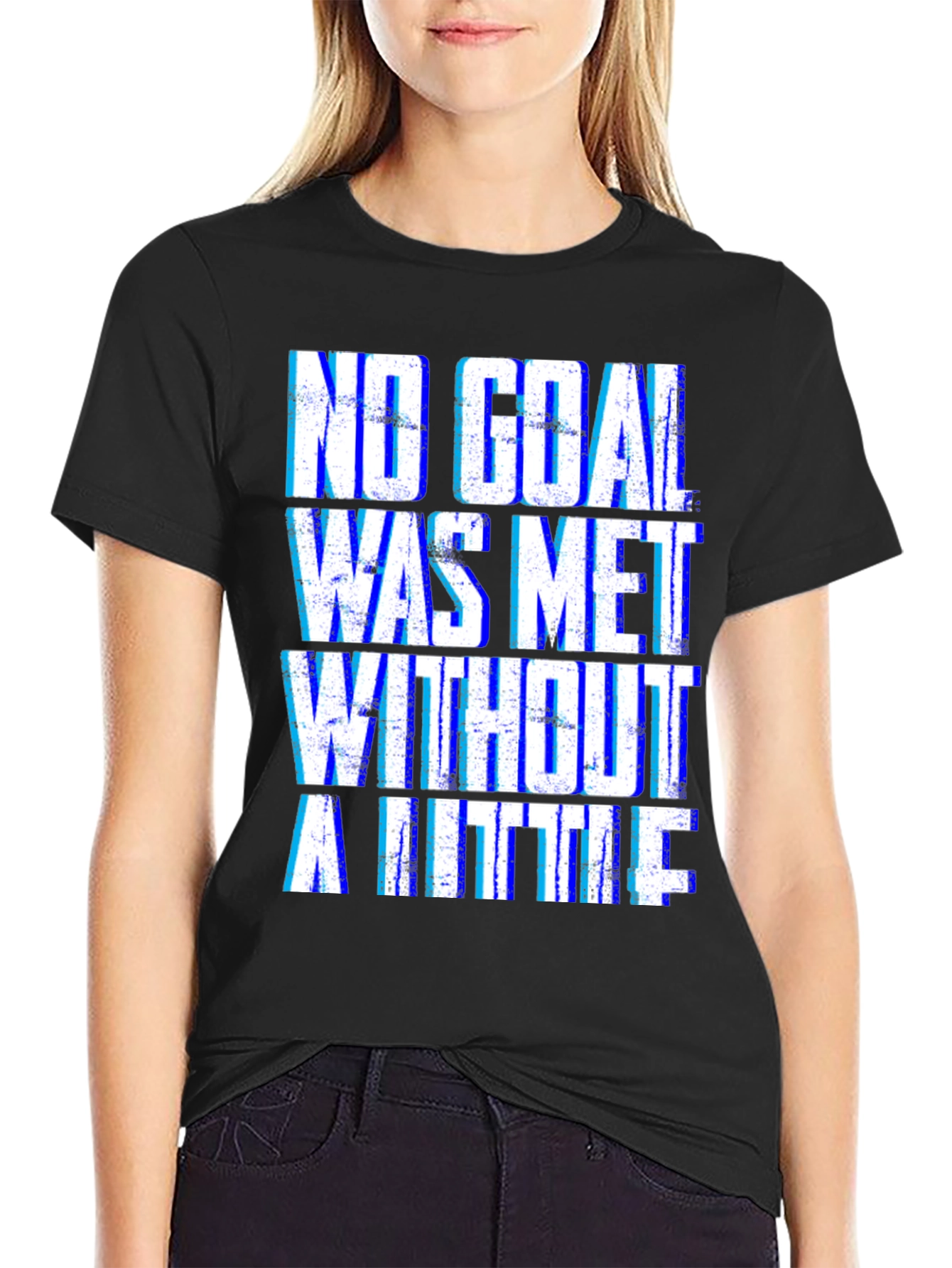 Motivational T-Shirt - No Goal Met Without a Little