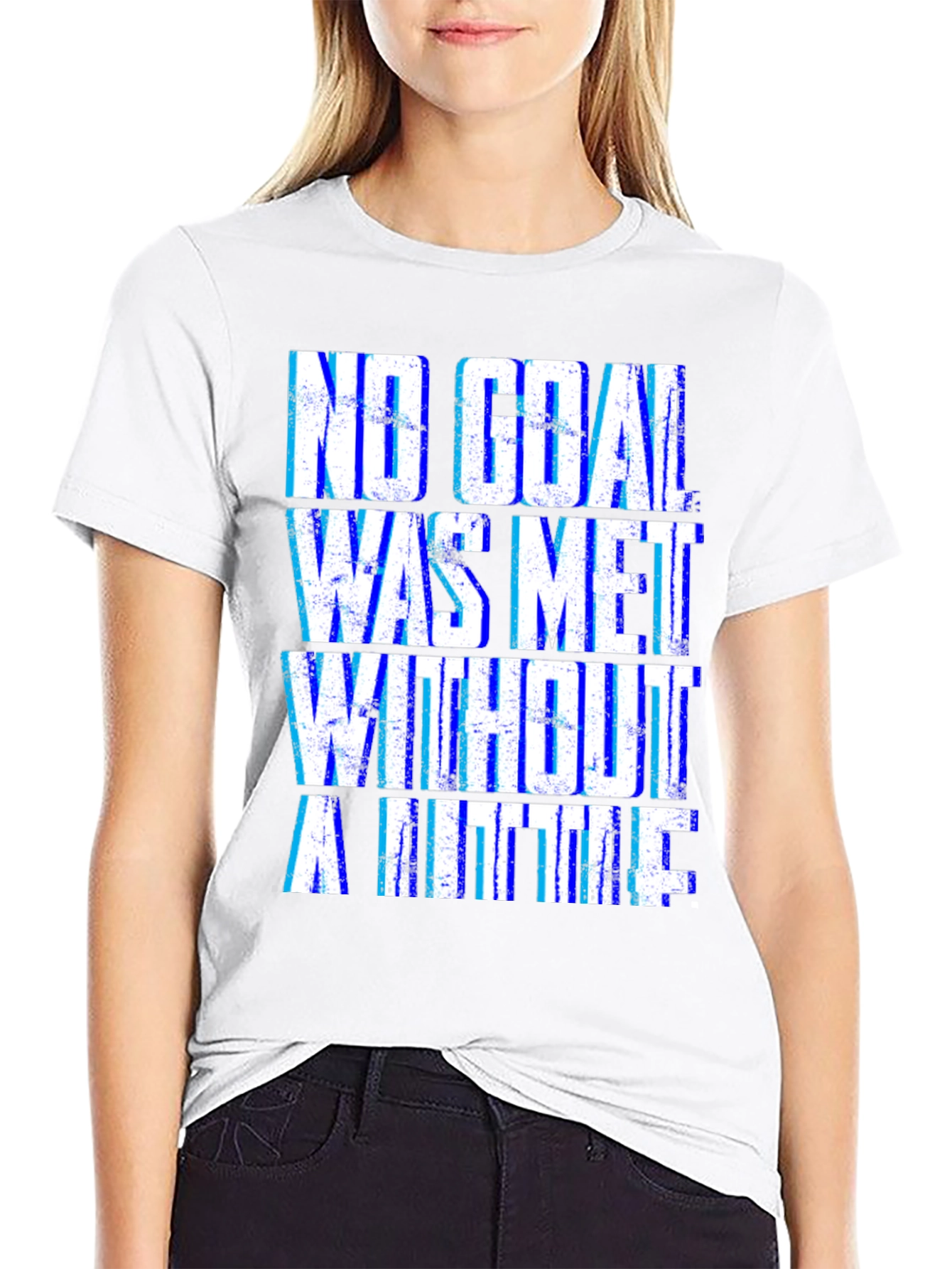 Motivational T-Shirt - No Goal Met Without a Little