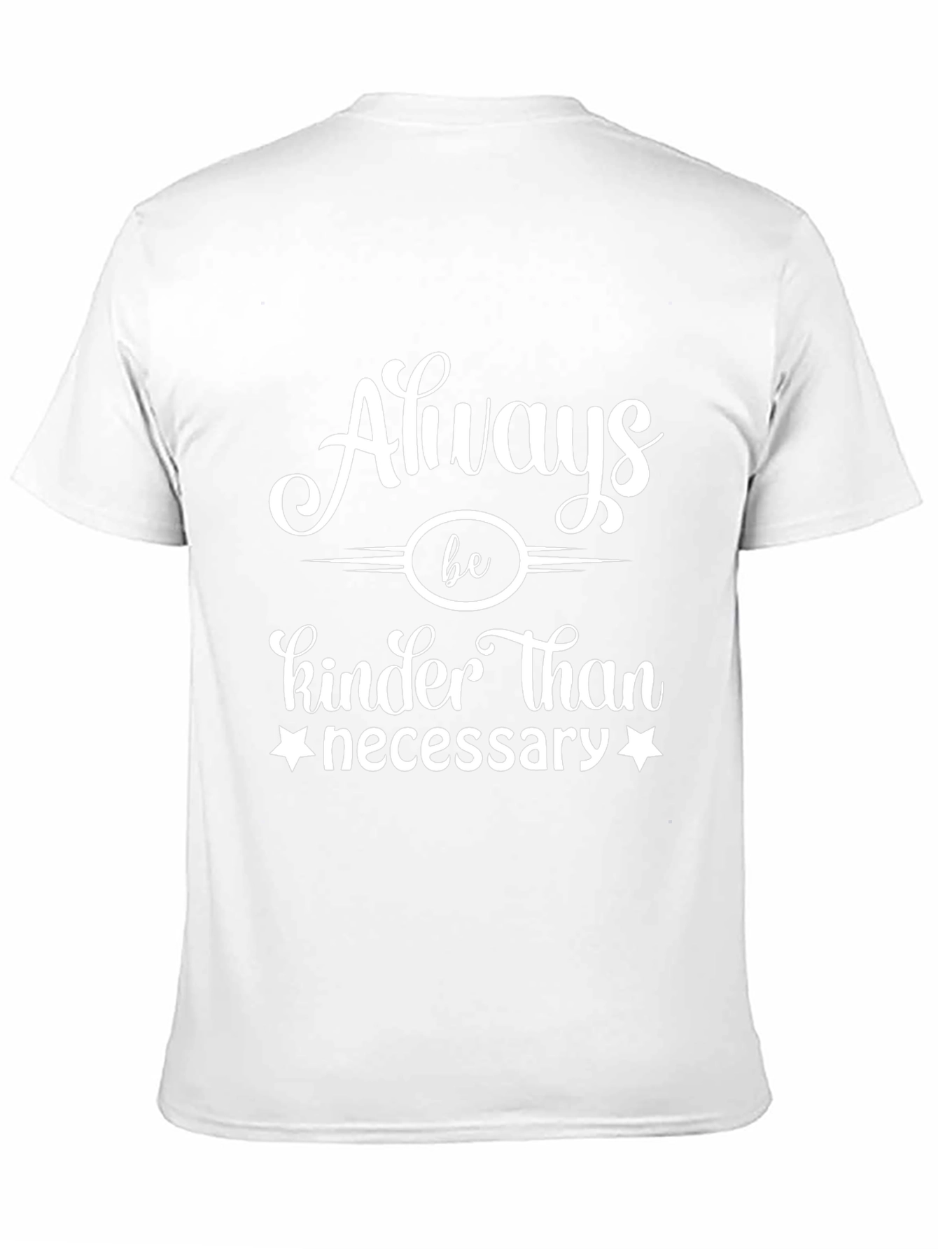 Always Be Kinder Than Necessary Graphic Tee