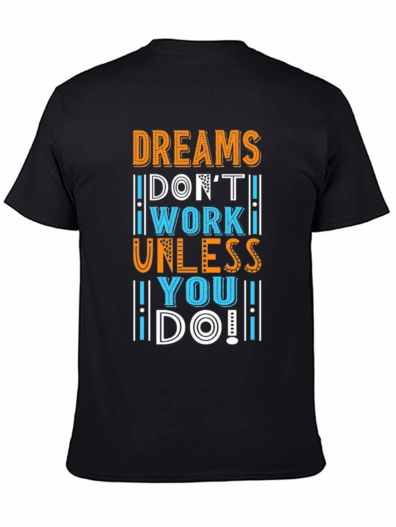 Dreams Dont Work T-Shirt - Motivational Graphic Tee