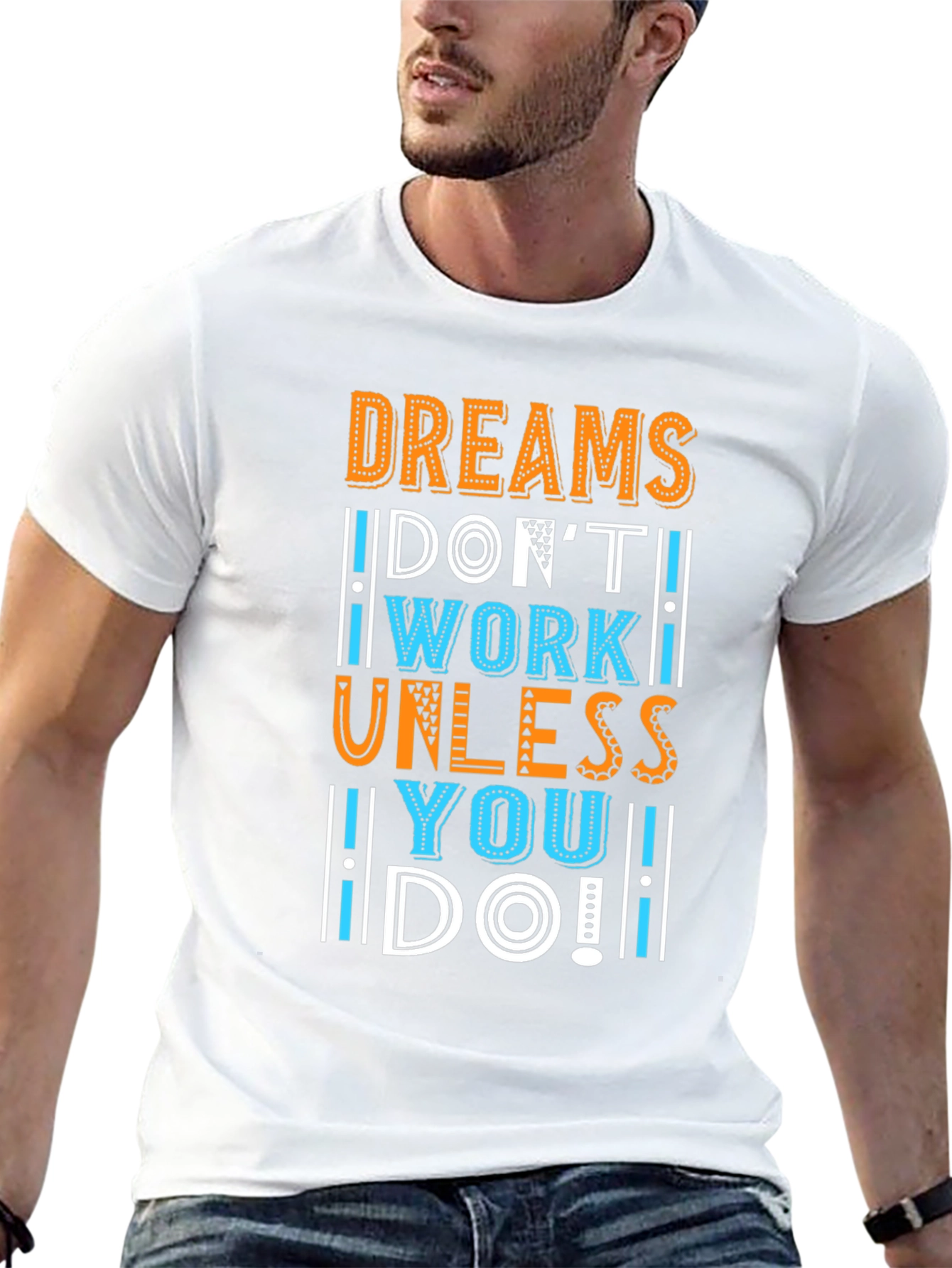 Dreams Dont Work T-Shirt - Motivational Graphic Tee