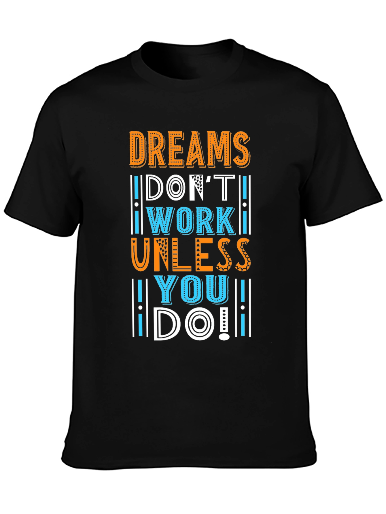Dreams Dont Work T-Shirt - Motivational Graphic Tee