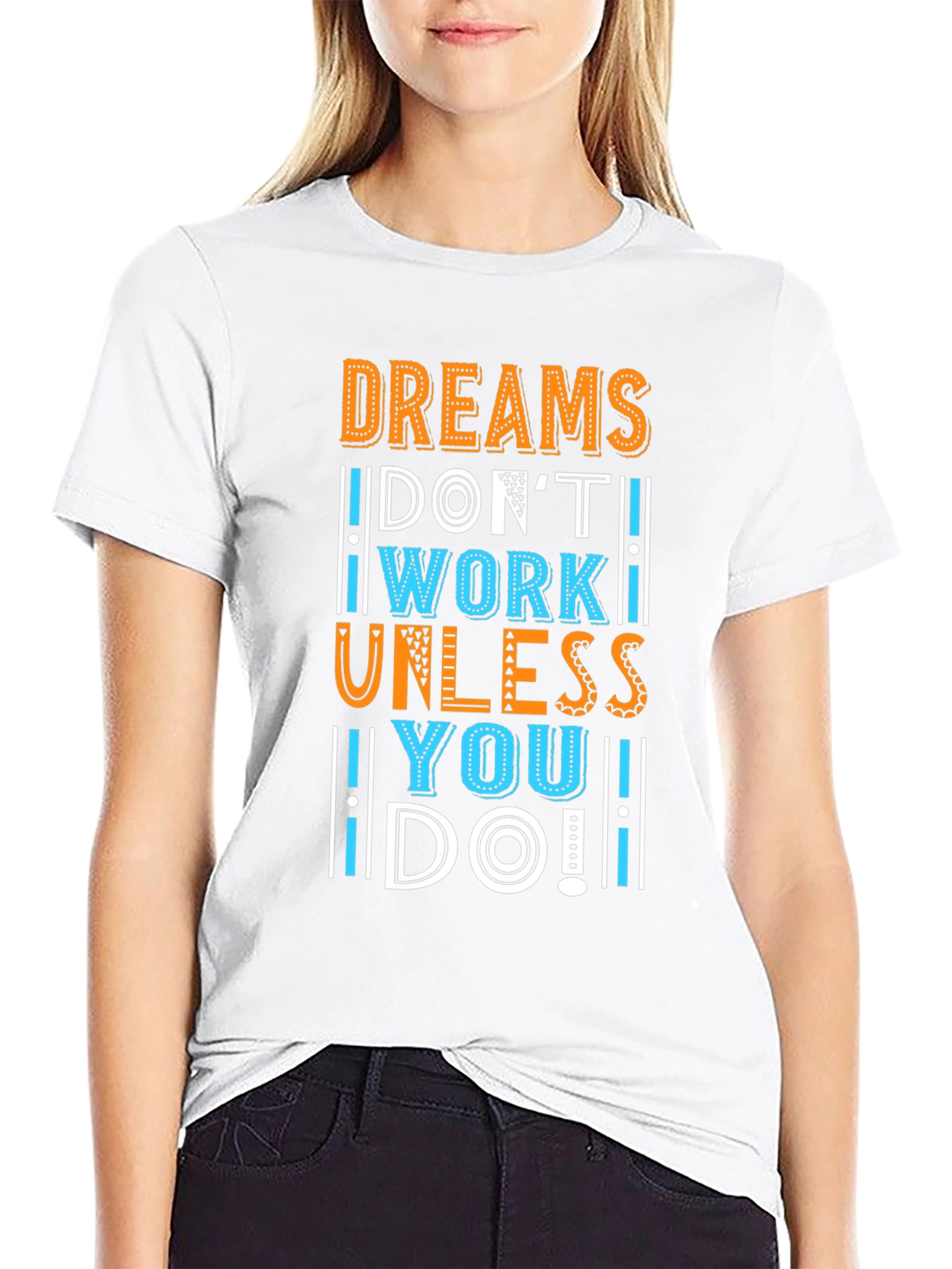 Dreams Dont Work T-Shirt - Motivational Graphic Tee