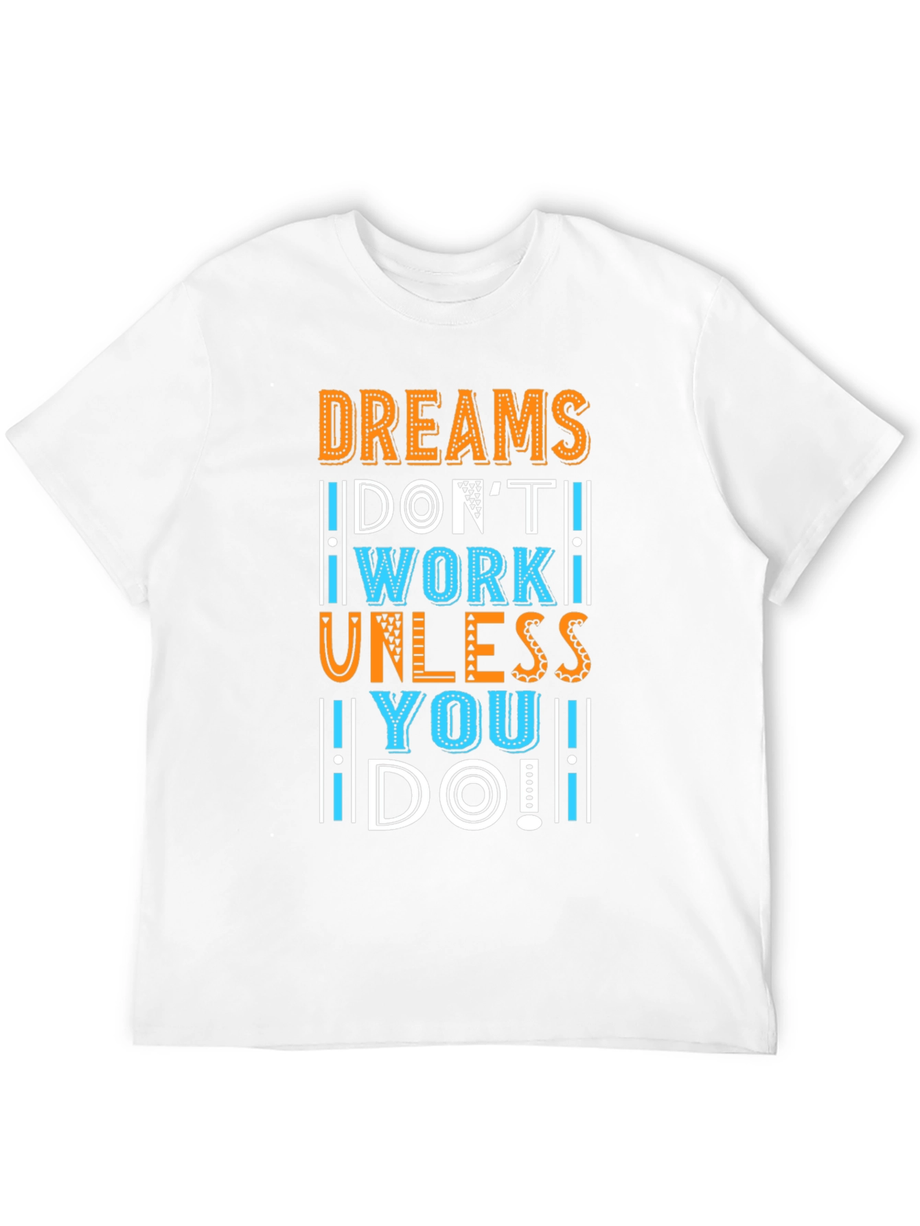 Dreams Dont Work T-Shirt - Motivational Graphic Tee