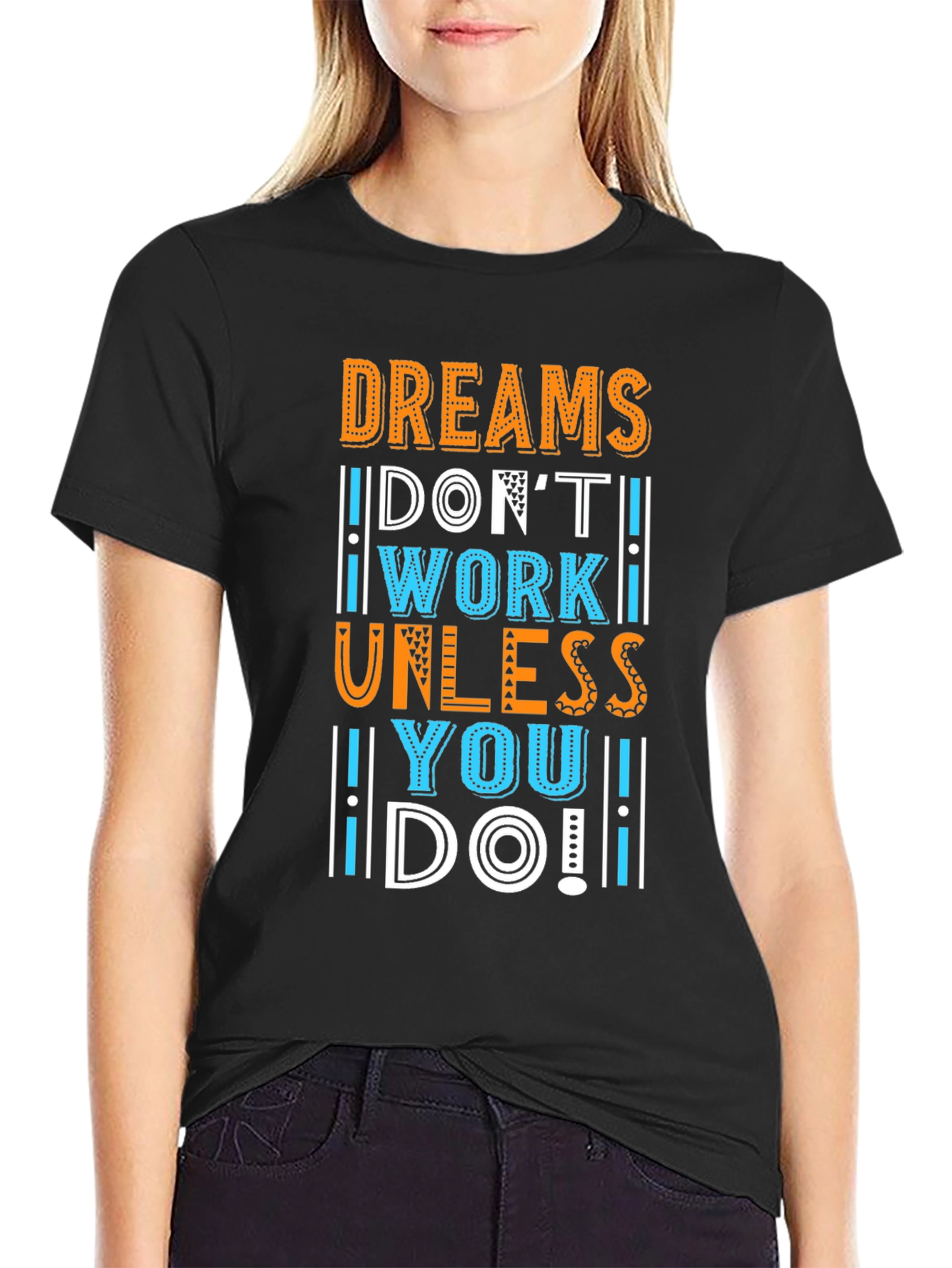 Dreams Dont Work T-Shirt - Motivational Graphic Tee