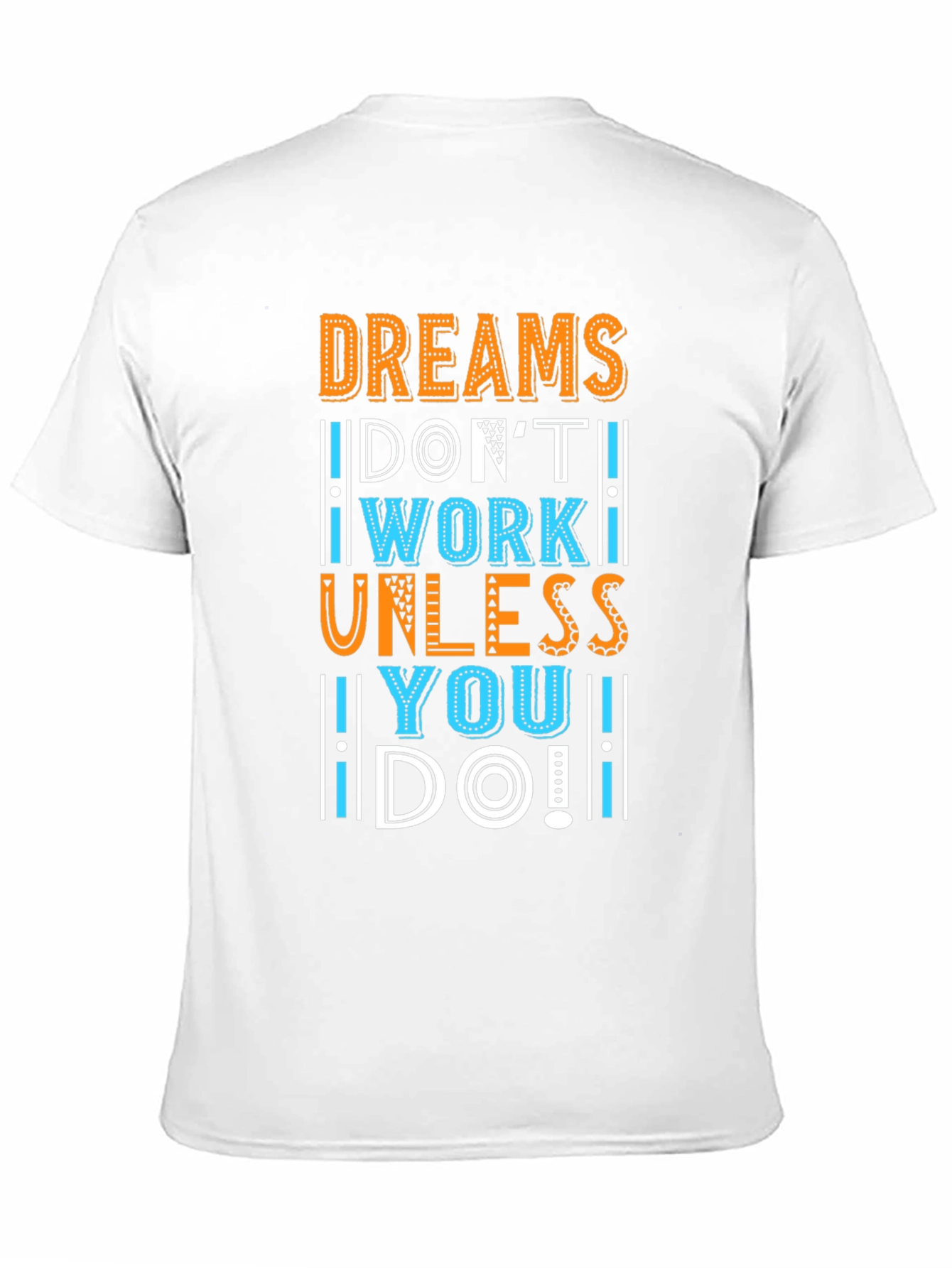 Dreams Dont Work T-Shirt - Motivational Graphic Tee