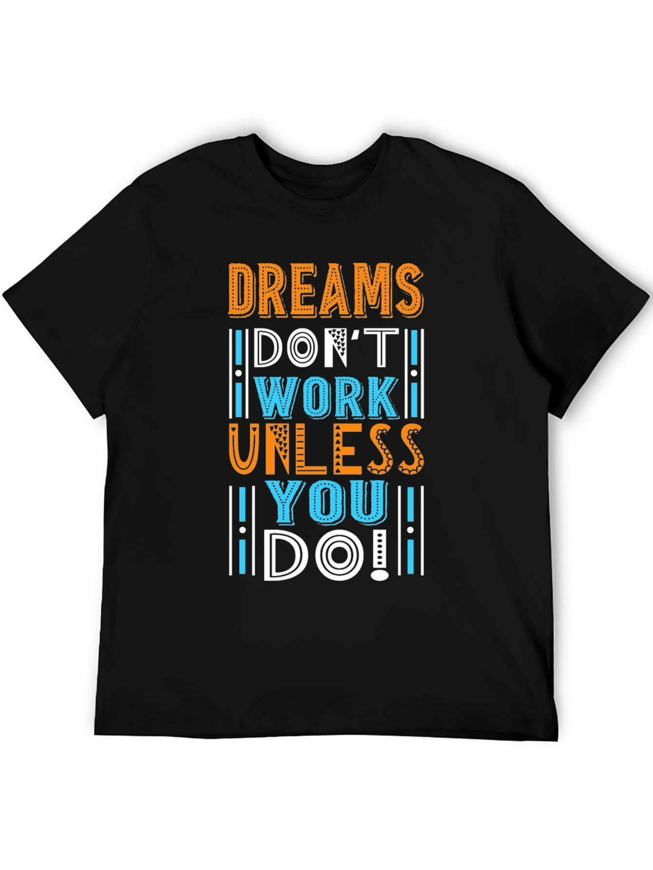 Dreams Dont Work T-Shirt - Motivational Graphic Tee