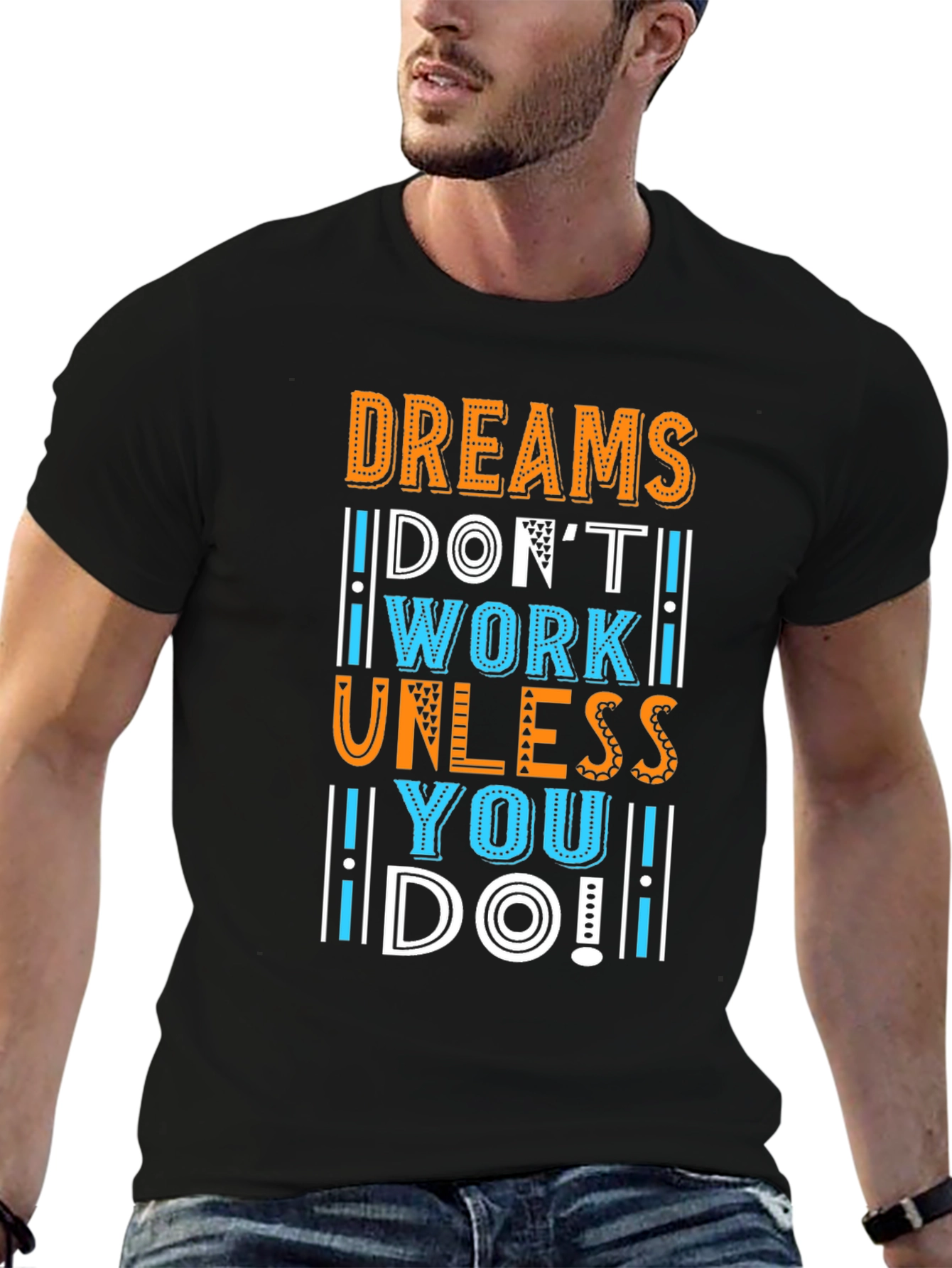 Dreams Dont Work T-Shirt - Motivational Graphic Tee