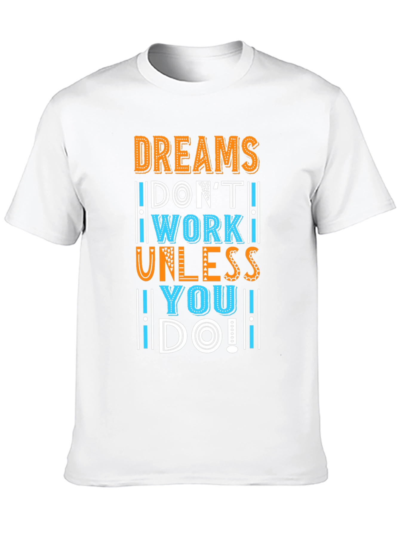 Dreams Dont Work T-Shirt - Motivational Graphic Tee