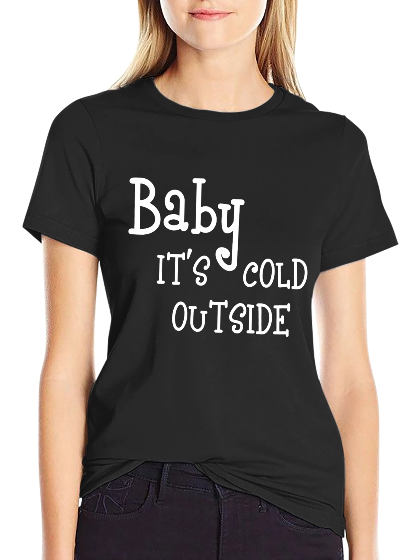 Baby Its Cold Outside Black T-Shirt