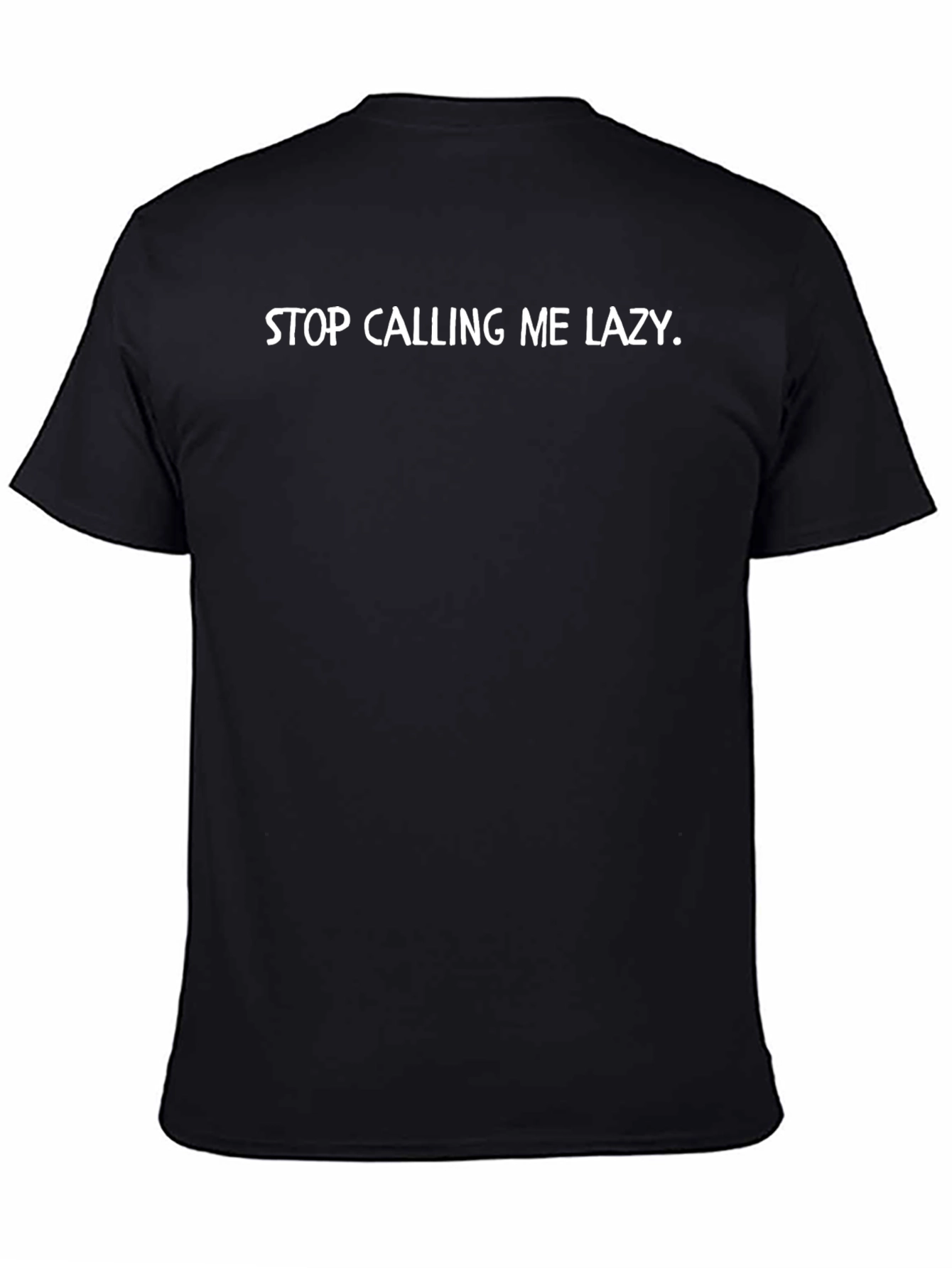 Stop Calling Me Lazy Black T-Shirt