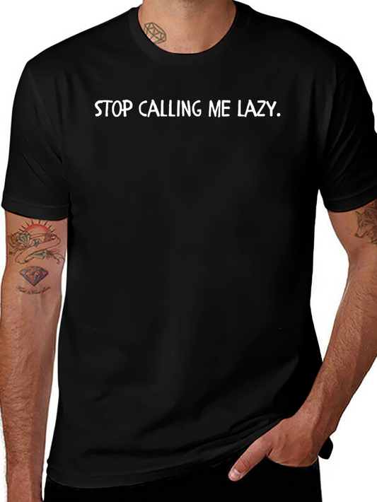 Stop Calling Me Lazy Black T-Shirt