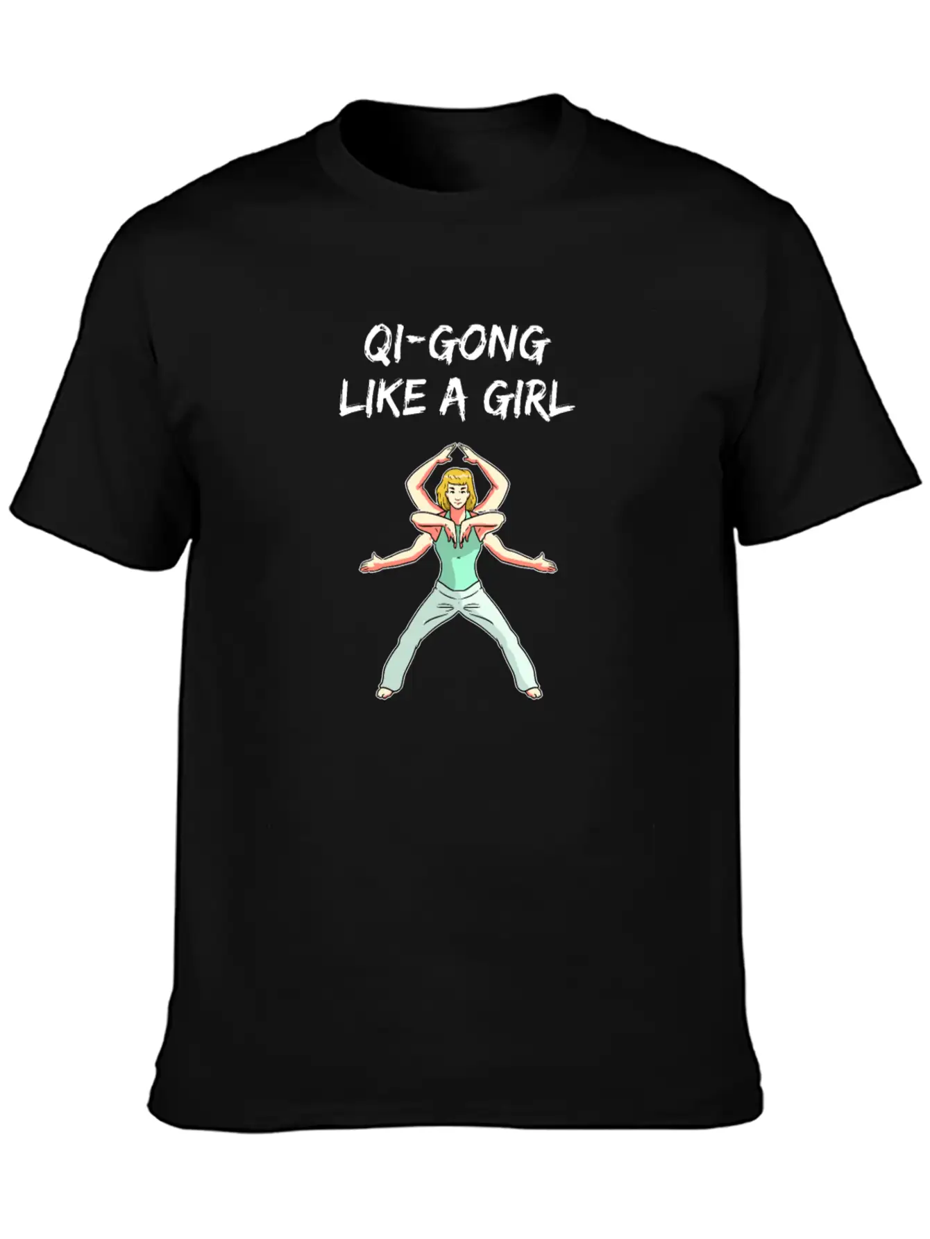 Qi-Gong Like A Girl Funny Saying Stylish Everyday T-Shirt – Unisex Basic Cotton Tee