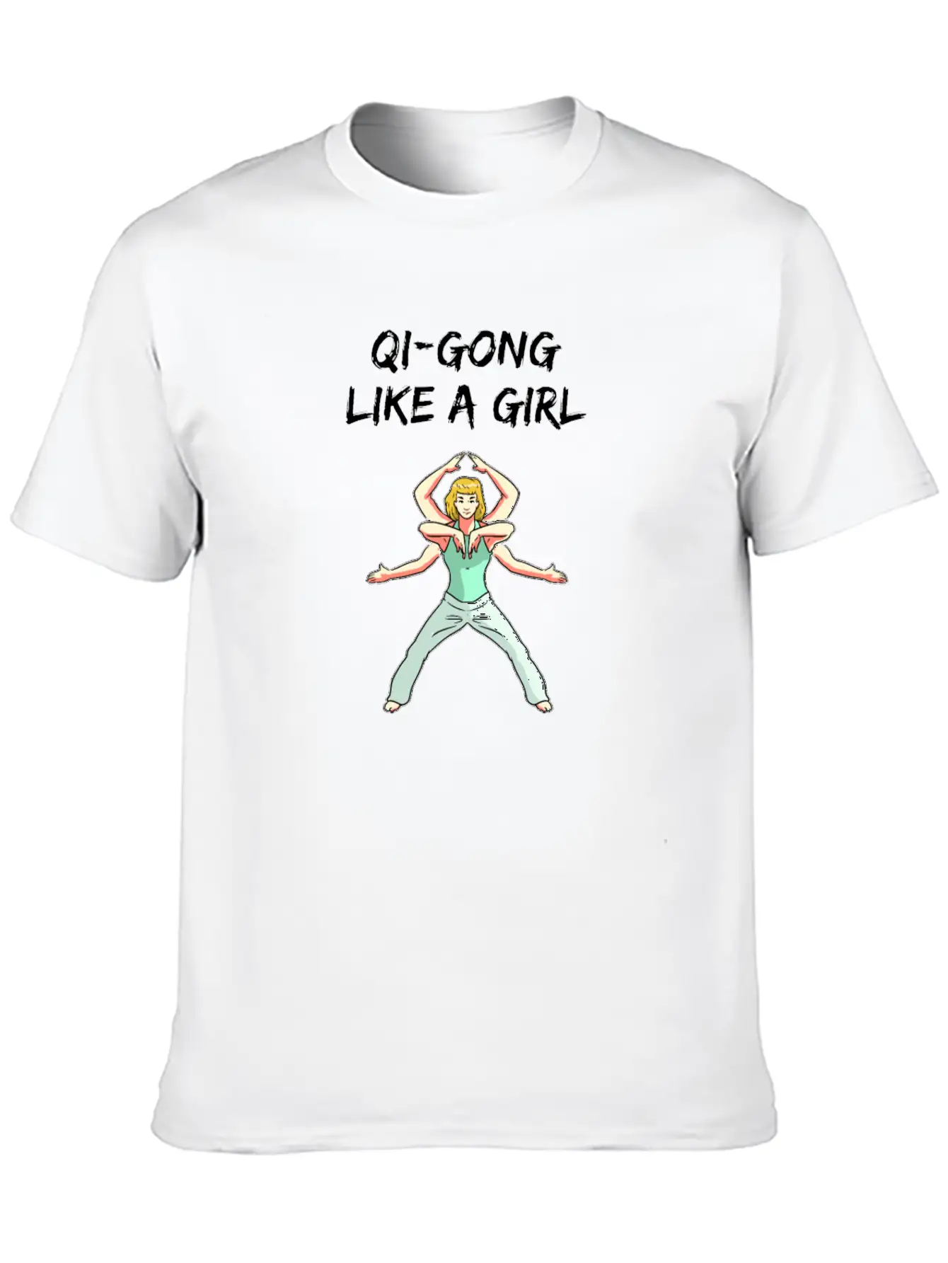 Qi-Gong Like A Girl Funny Saying Stylish Everyday T-Shirt – Unisex Basic Cotton Tee