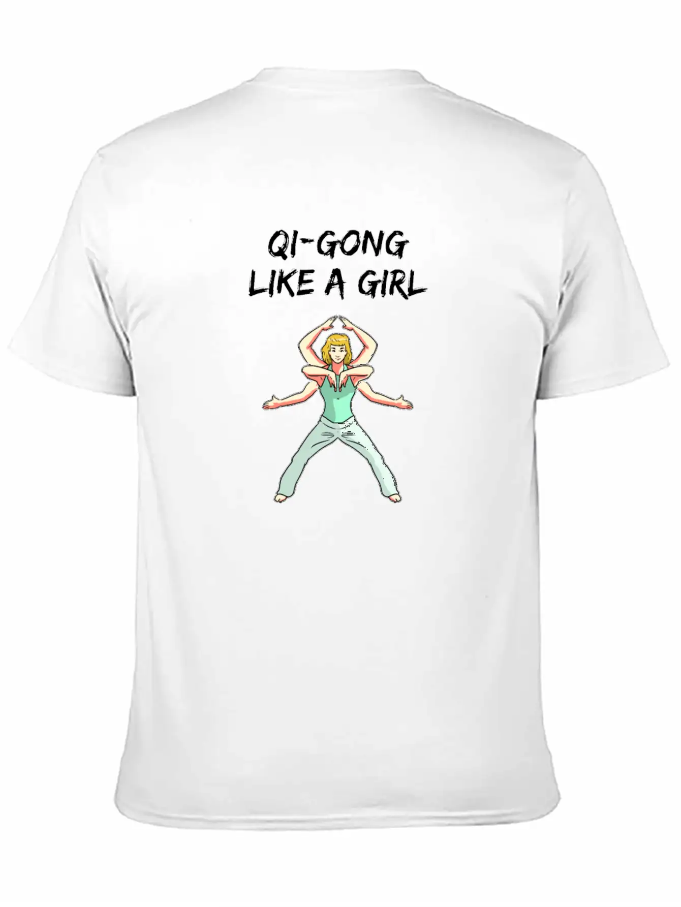 Qi-Gong Like A Girl Funny Saying Stylish Everyday T-Shirt – Unisex Basic Cotton Tee