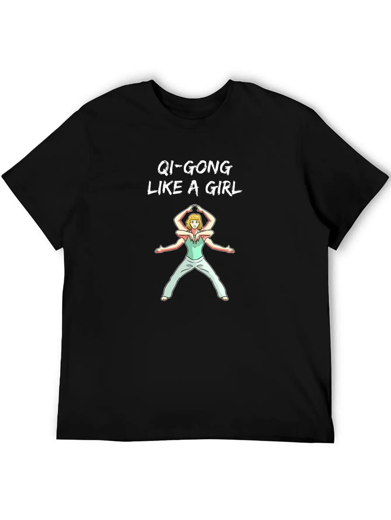 Qi-Gong Like A Girl Funny Saying Stylish Everyday T-Shirt – Unisex Basic Cotton Tee