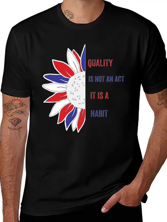 Quality Is Not An Act It Is A Habit Stylish Everyday T-Shirt – Unisex Basic Cotton Tee