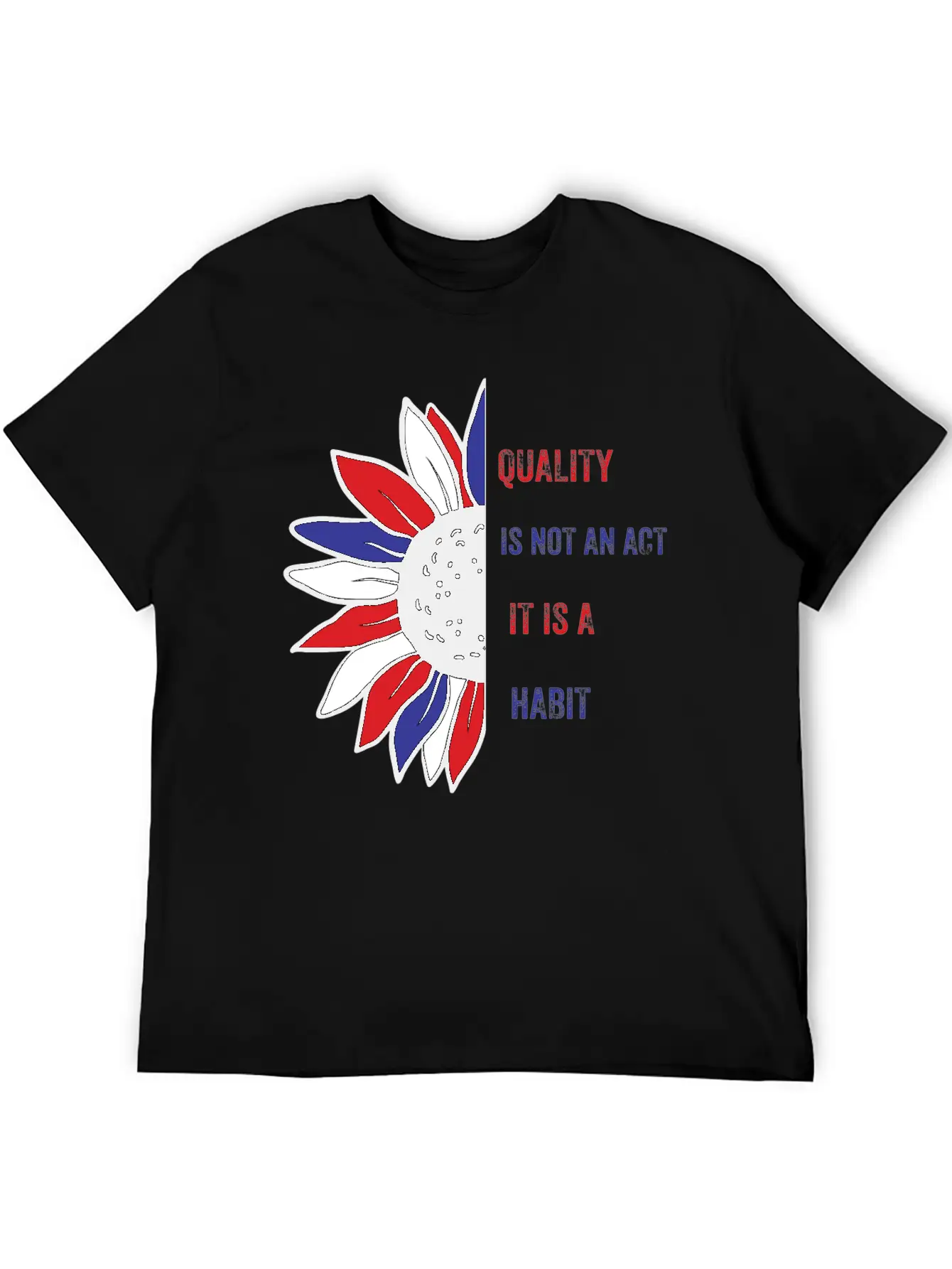 Quality Is Not An Act It Is A Habit Stylish Everyday T-Shirt – Unisex Basic Cotton Tee