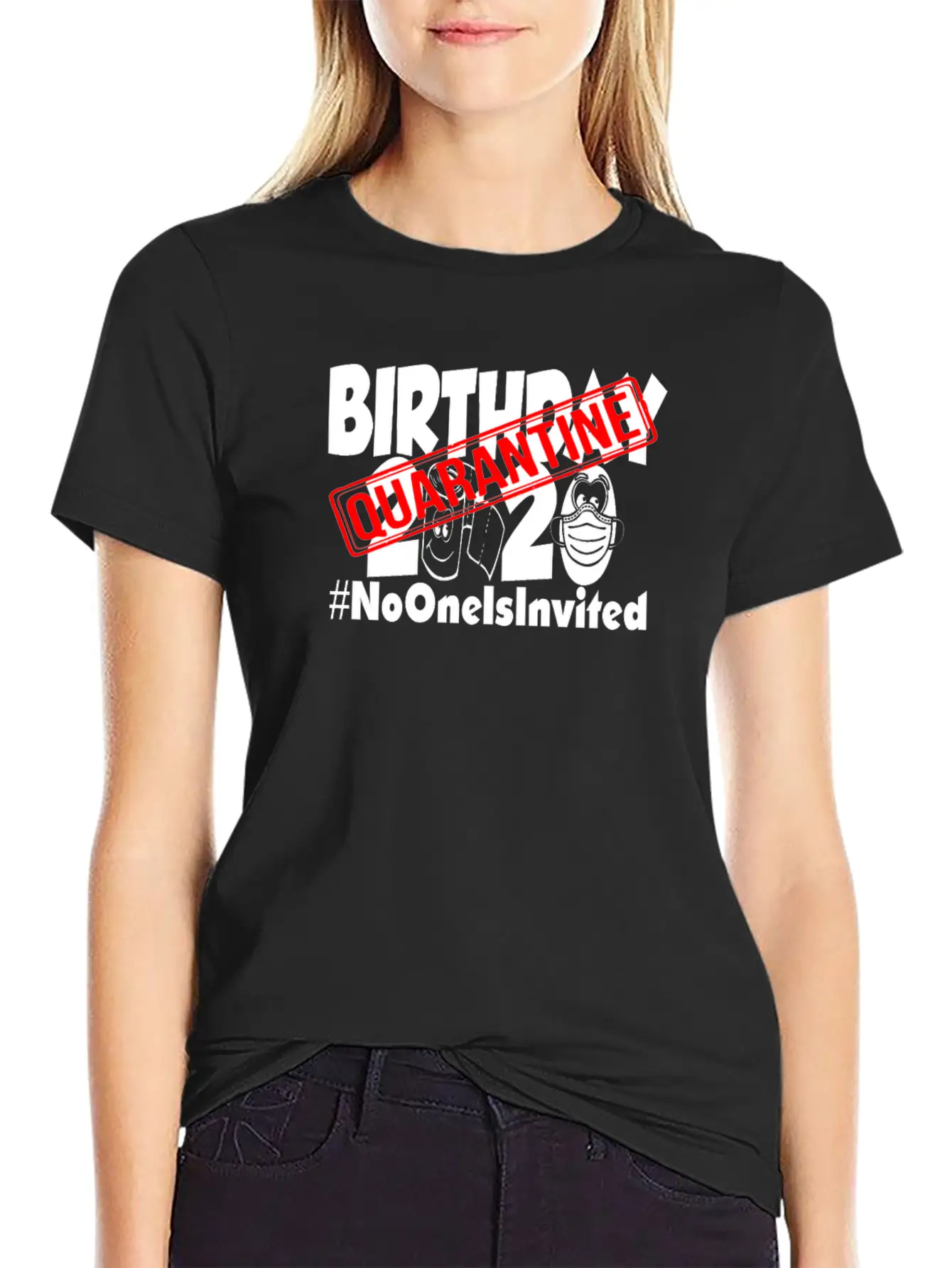 Quarantine Birthday 2020 No One Is Invited Unisex Short Sleeve Soft Cotton T-Shirt – Casual Everyday Wear