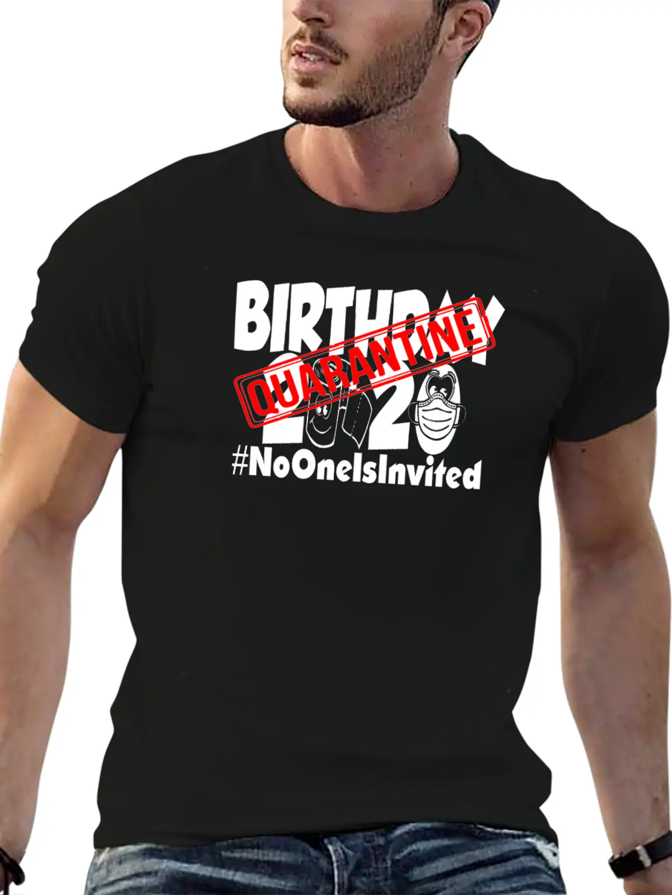 Quarantine Birthday 2020 No One Is Invited Unisex Short Sleeve Soft Cotton T-Shirt – Casual Everyday Wear