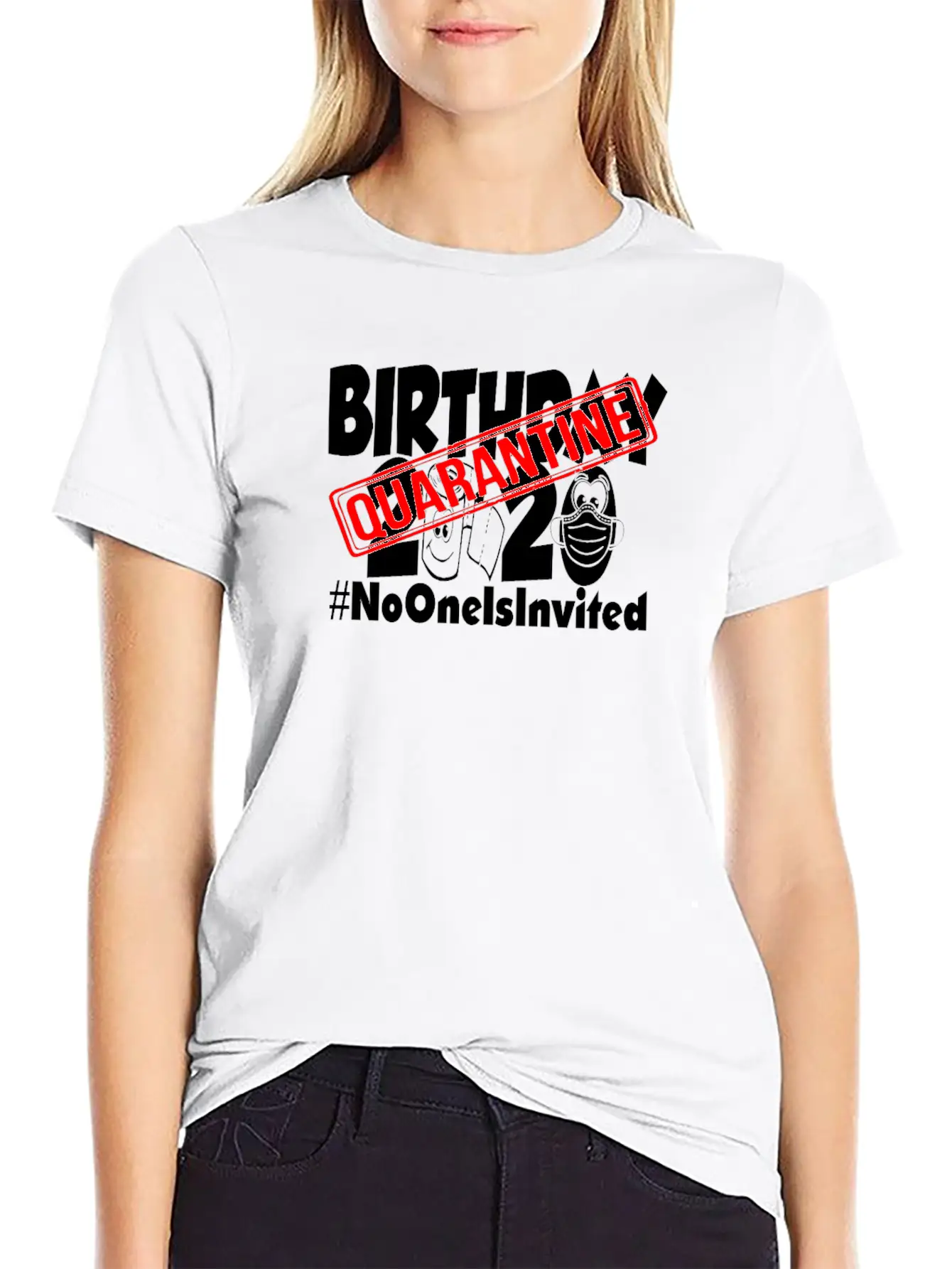 Quarantine Birthday 2020 No One Is Invited Unisex Short Sleeve Soft Cotton T-Shirt – Casual Everyday Wear