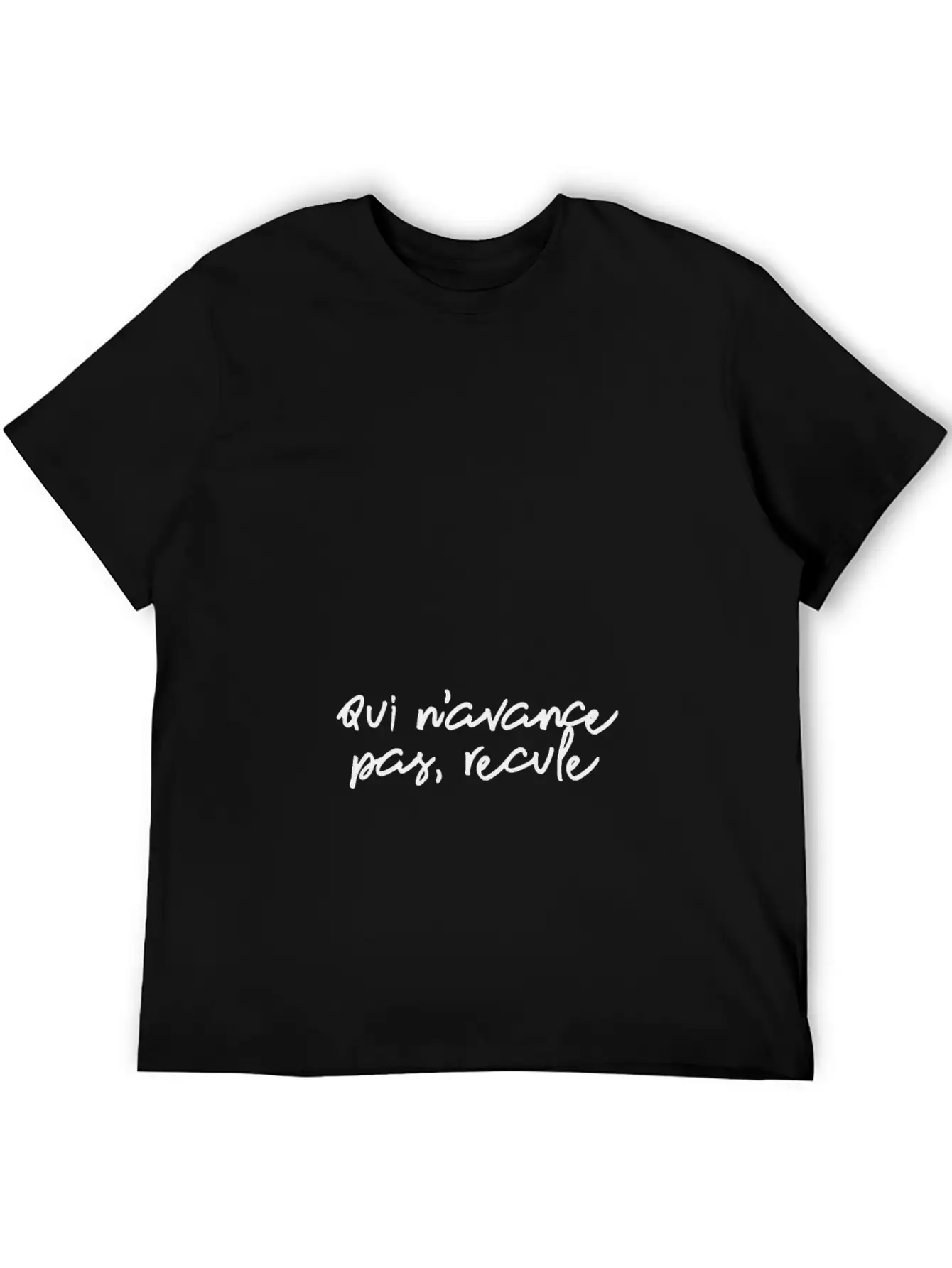 Qui N'avance Pas, Recule Inspirational Unisex Short Sleeve Soft Cotton T-Shirt – Casual Everyday Wear