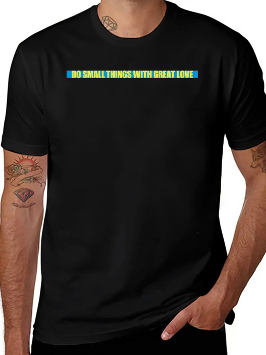Quote Do Small Things Basic Graphic T-Shirt – Daily Comfort In Soft Cotton