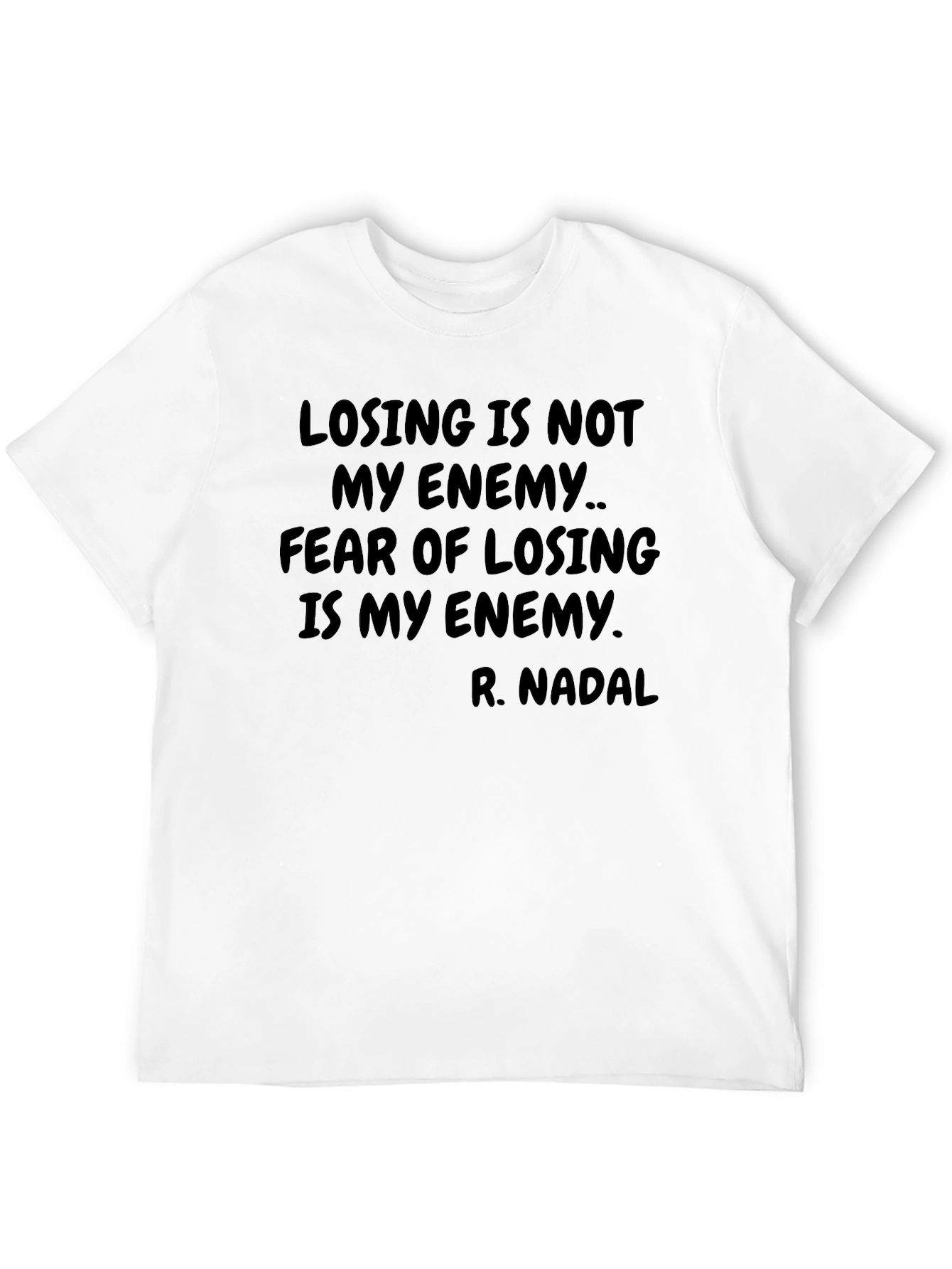 R. Nadal Losing Is Not My Enemy Graphic T-Shirt