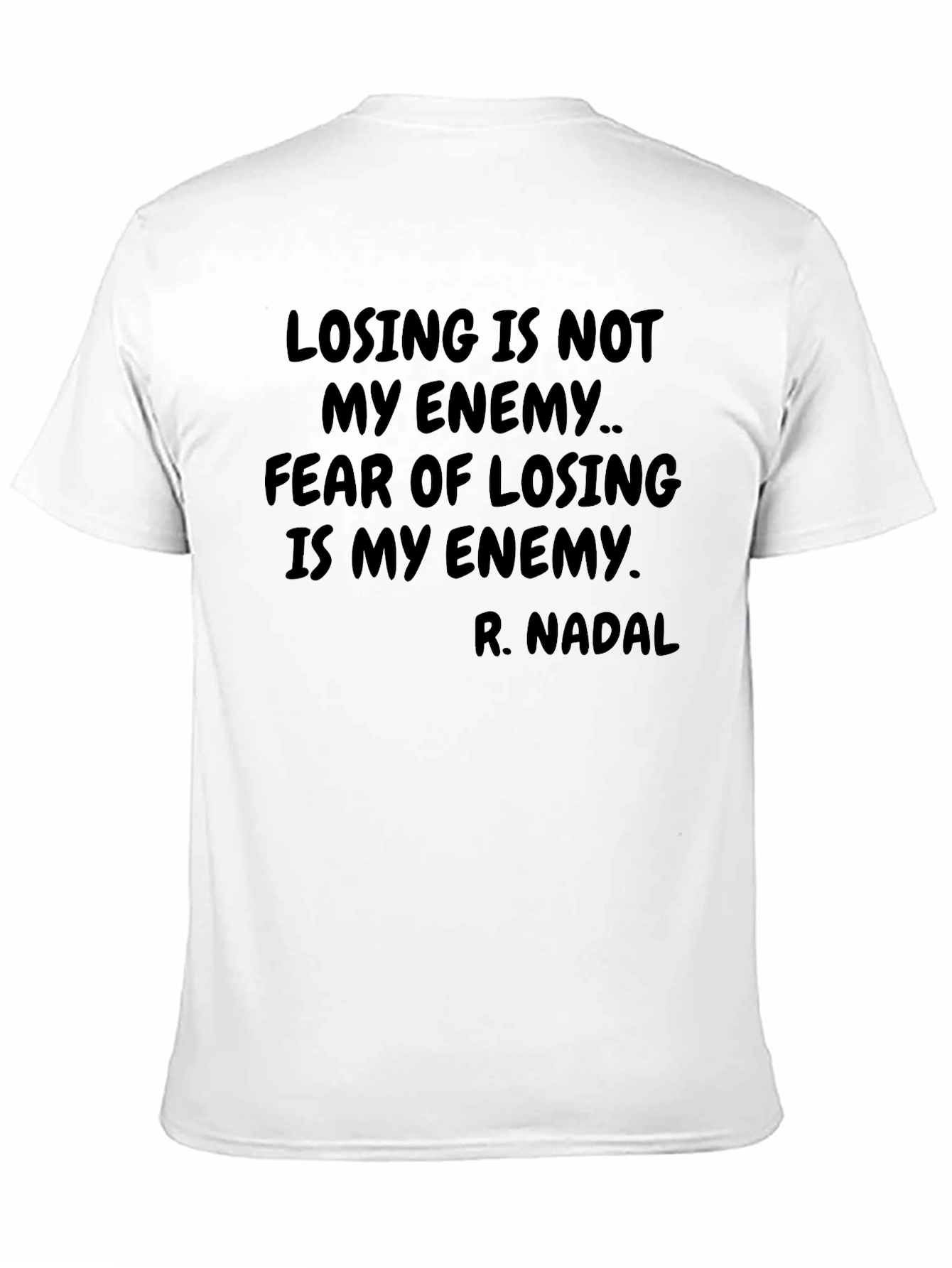 R. Nadal Losing Is Not My Enemy Graphic T-Shirt